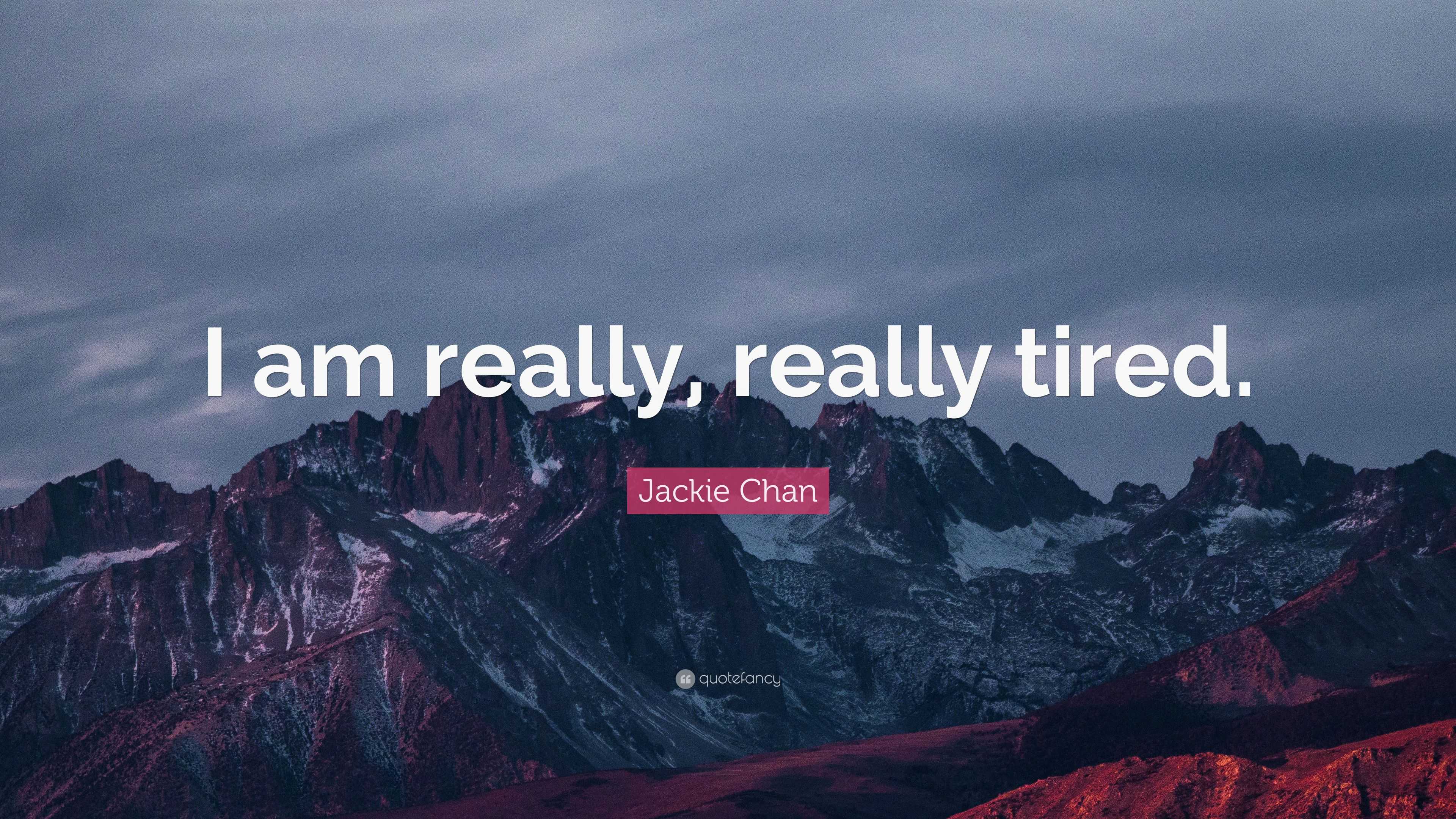 jackie-chan-quote-i-am-really-really-tired