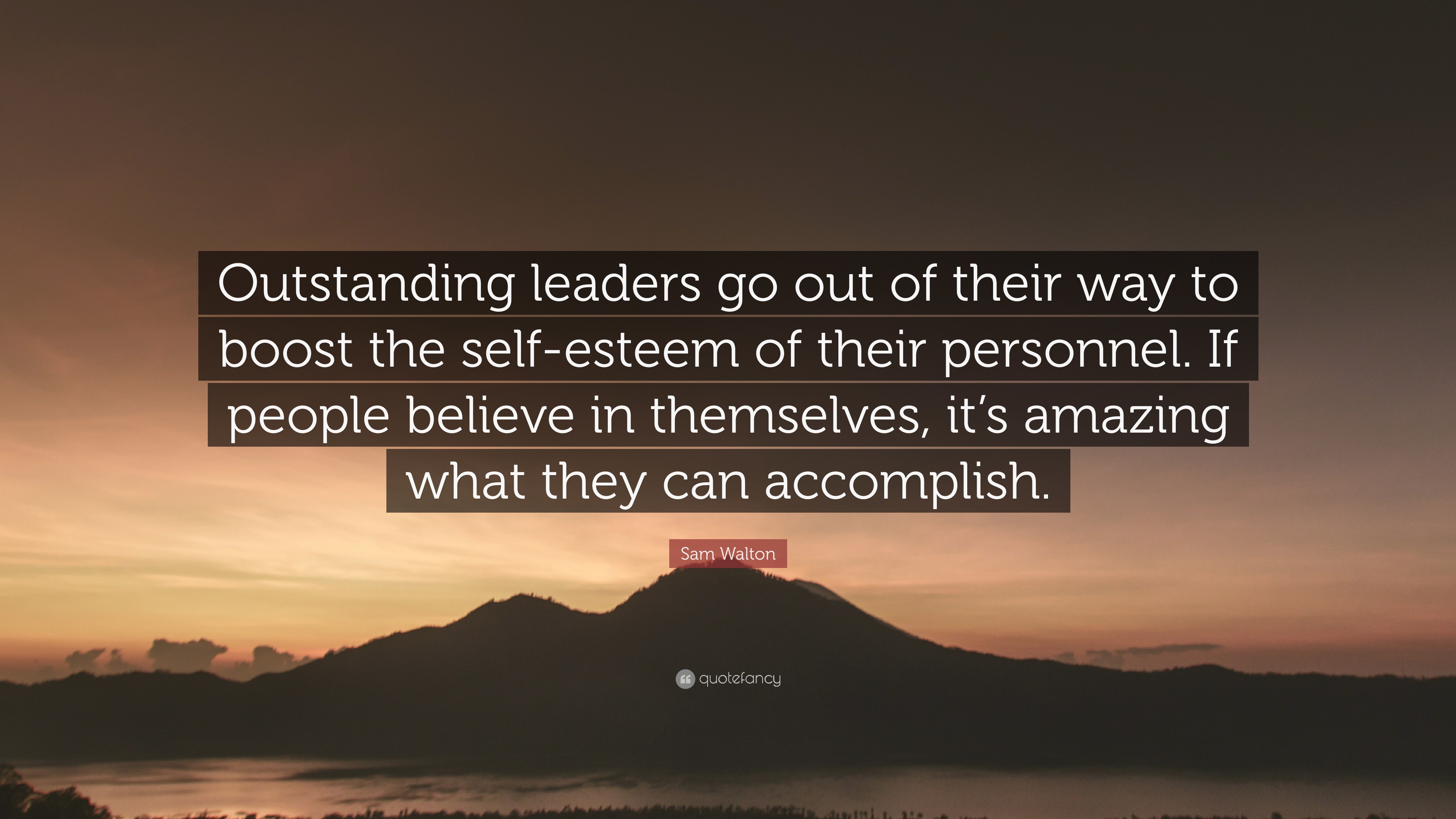 Sam Walton Quote: “Outstanding leaders go out of their way to boost the ...