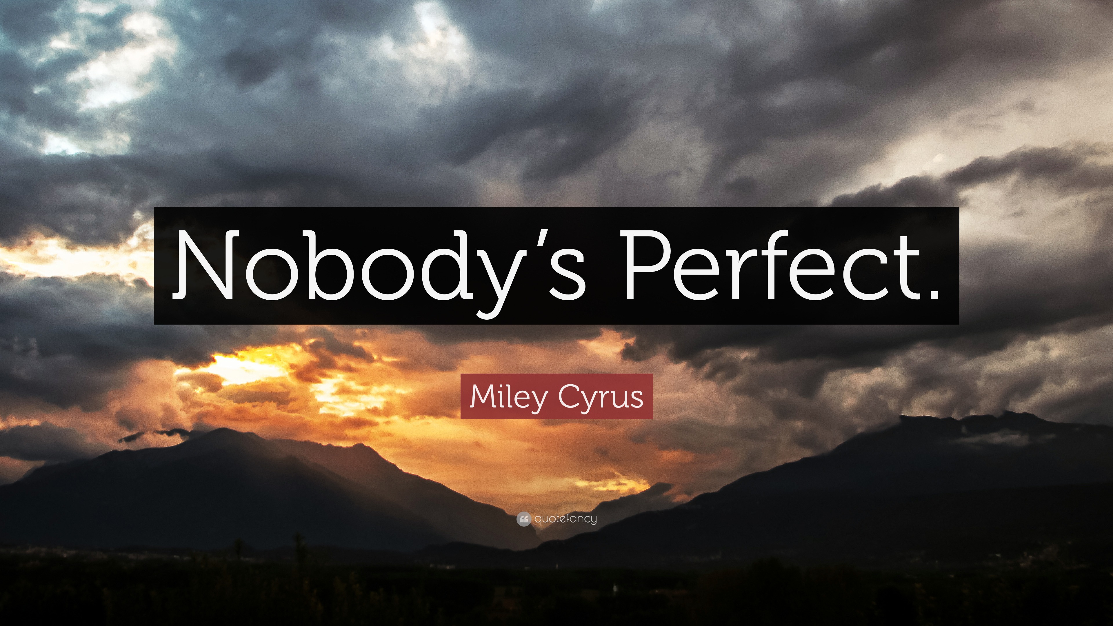 Miley Cyrus Quote: "Nobody's Perfect." (12 wallpapers ...