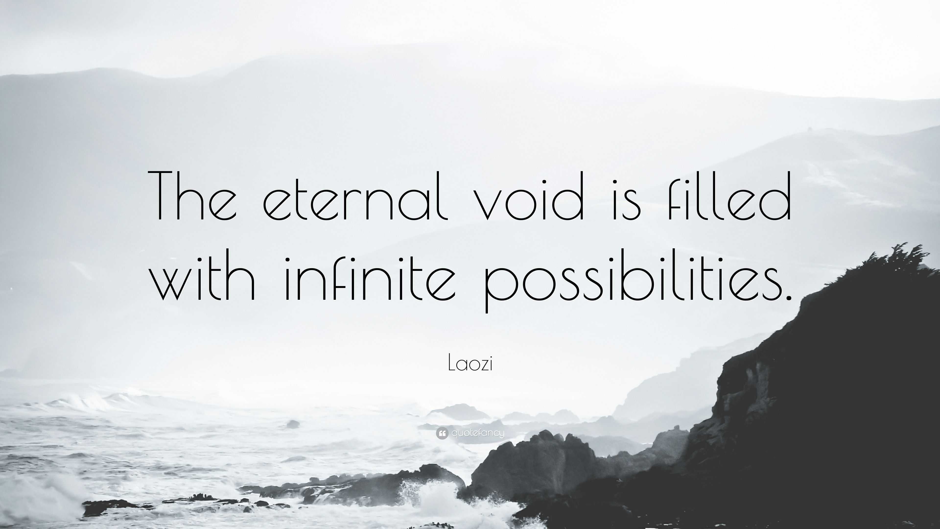 Laozi Quote The Eternal Void Is Filled With Infinite Possibilities 