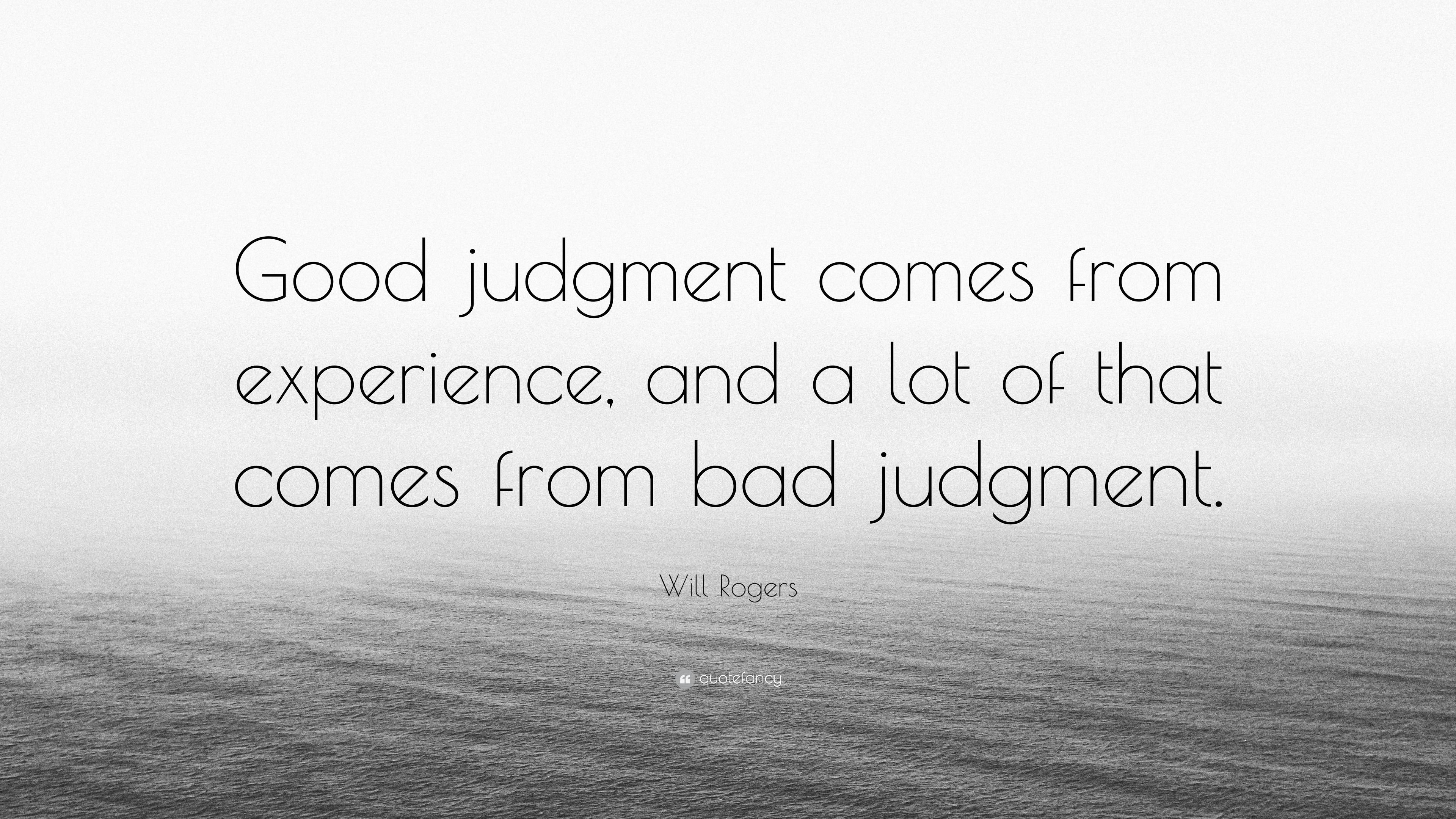 Good decisions come from experience, and experience comes from bad mug image