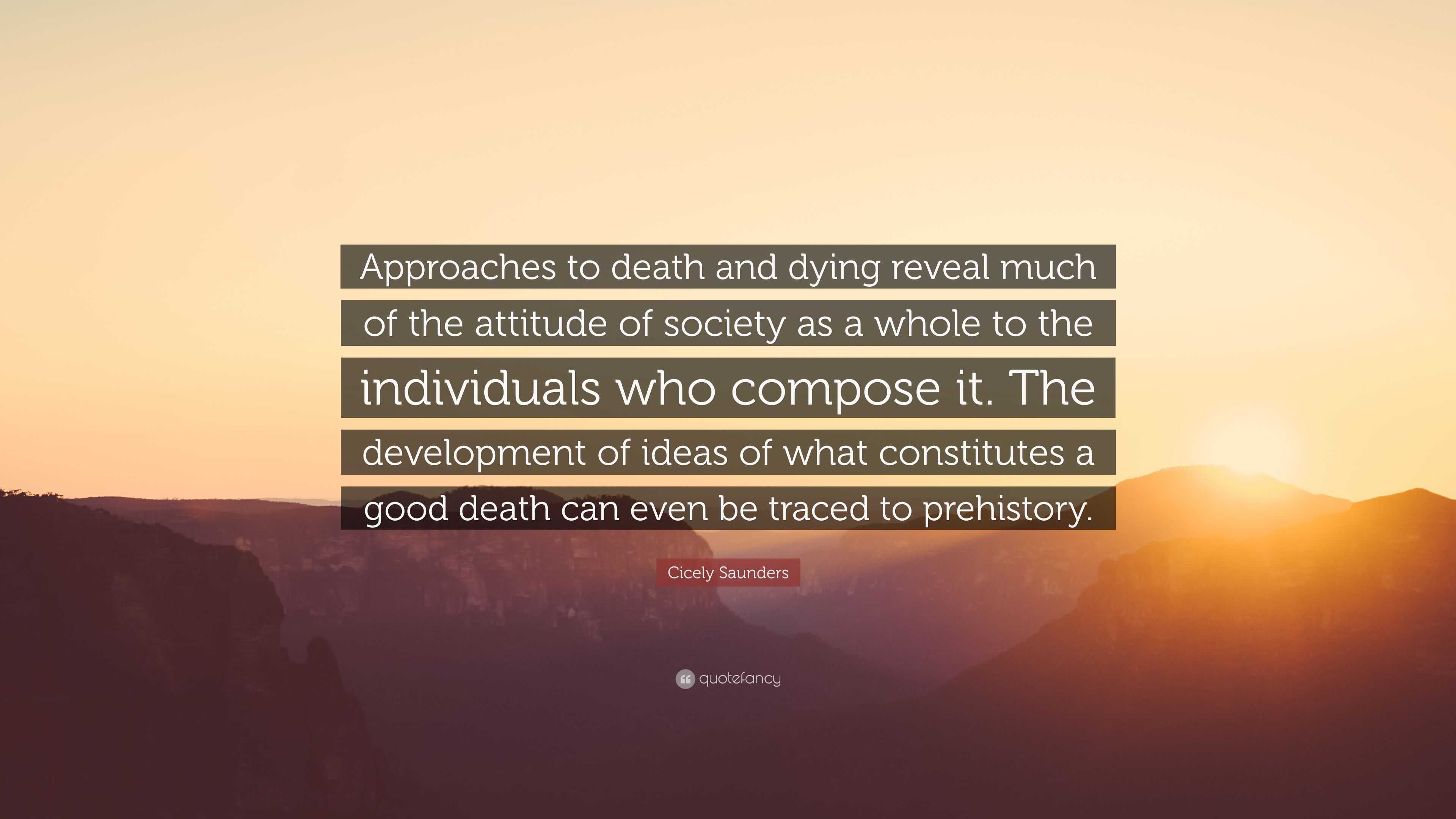 cicely-saunders-quote-approaches-to-death-and-dying-reveal-much-of