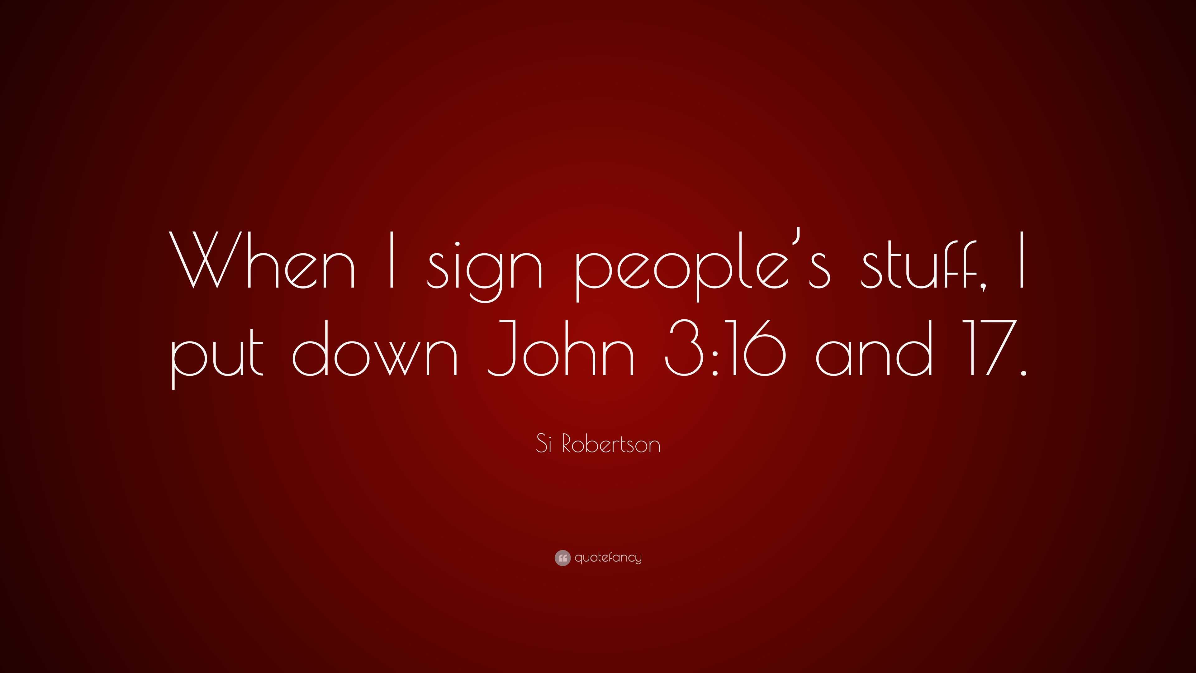 si-robertson-quote-when-i-sign-people-s-stuff-i-put-down-john-3-16