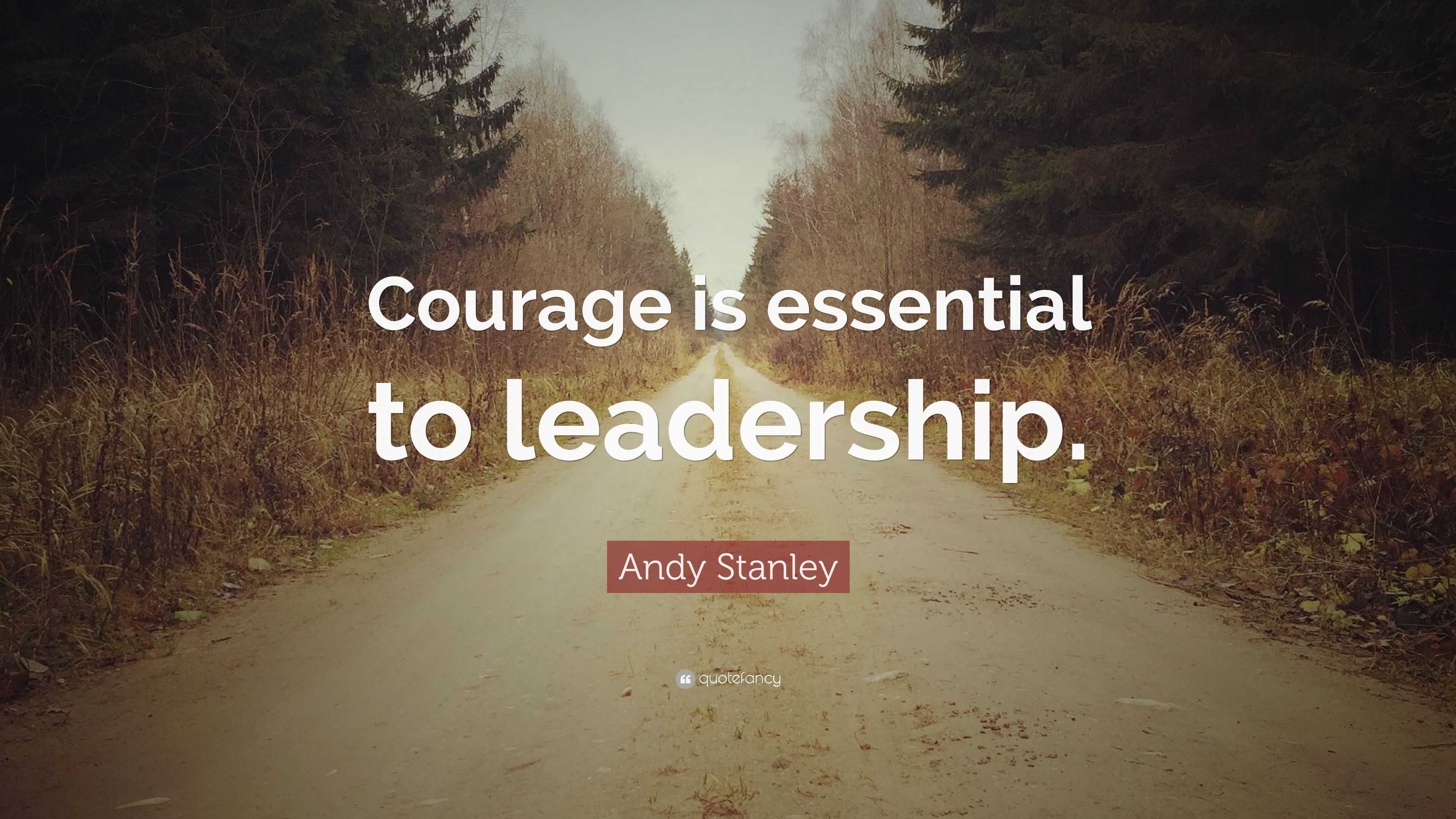 2208423 Andy Stanley Quote Courage Is Essential To Leadership 