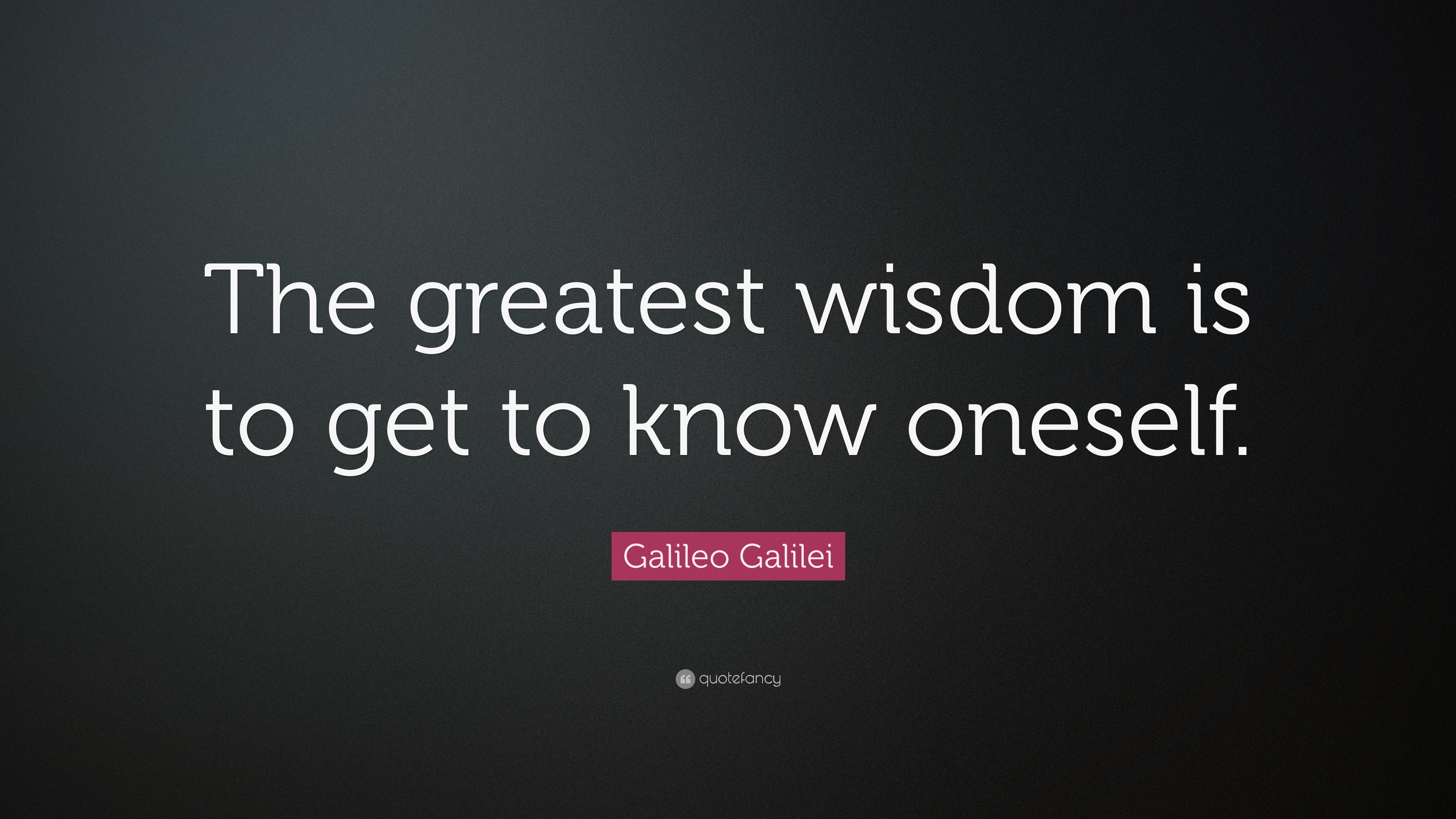 galileo-galilei-quote-the-greatest-wisdom-is-to-get-to-know-oneself