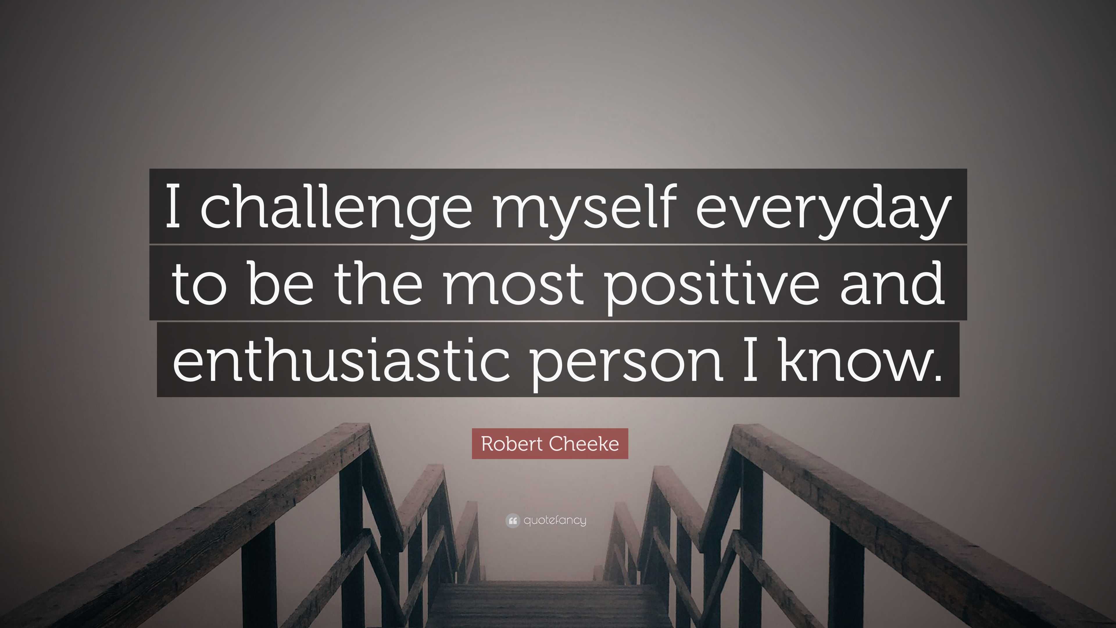 Robert Cheeke Quote: “I challenge myself everyday to be the most ...