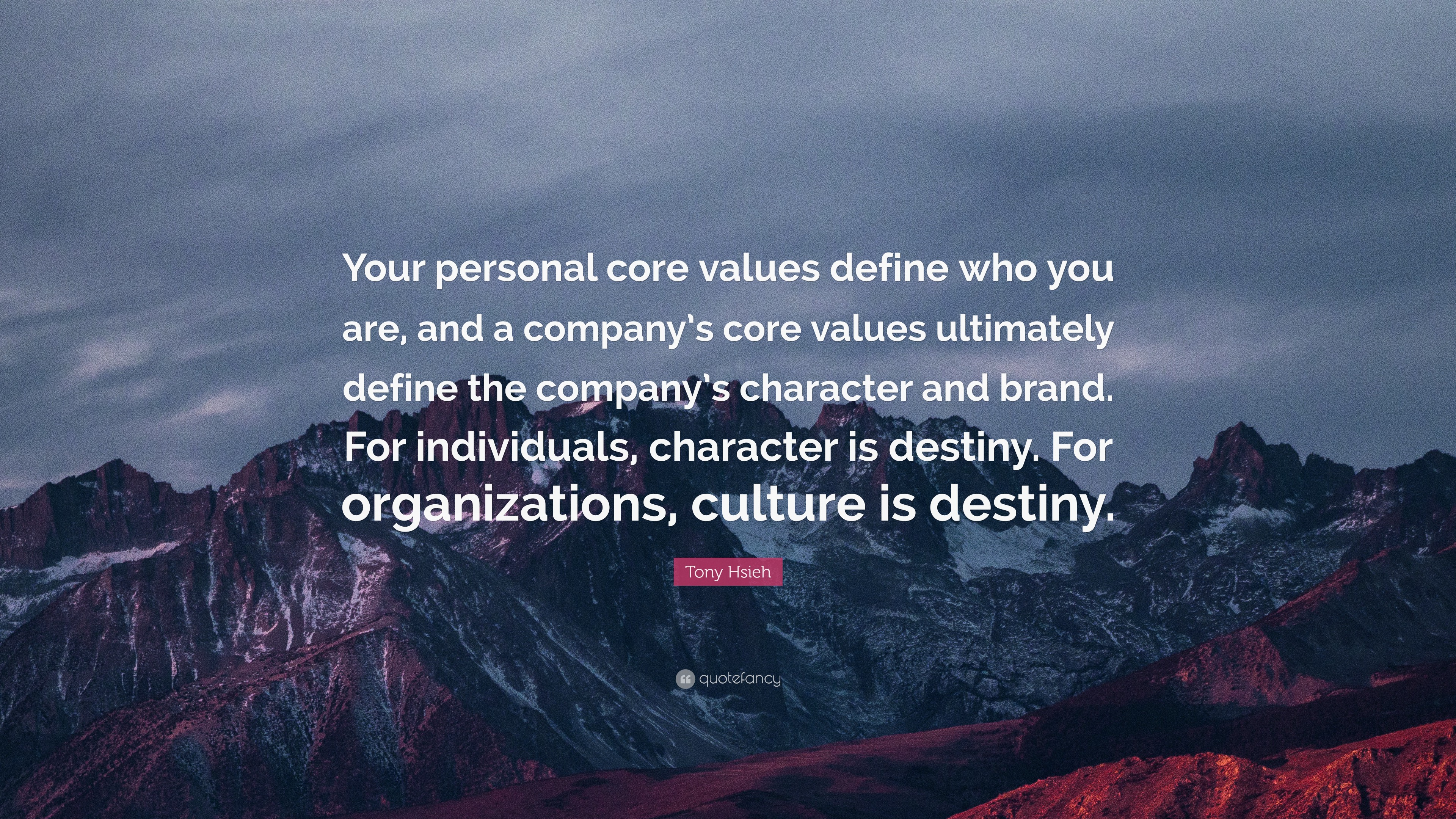 Tony Hsieh Quote “Your personal core values define who you are, and a