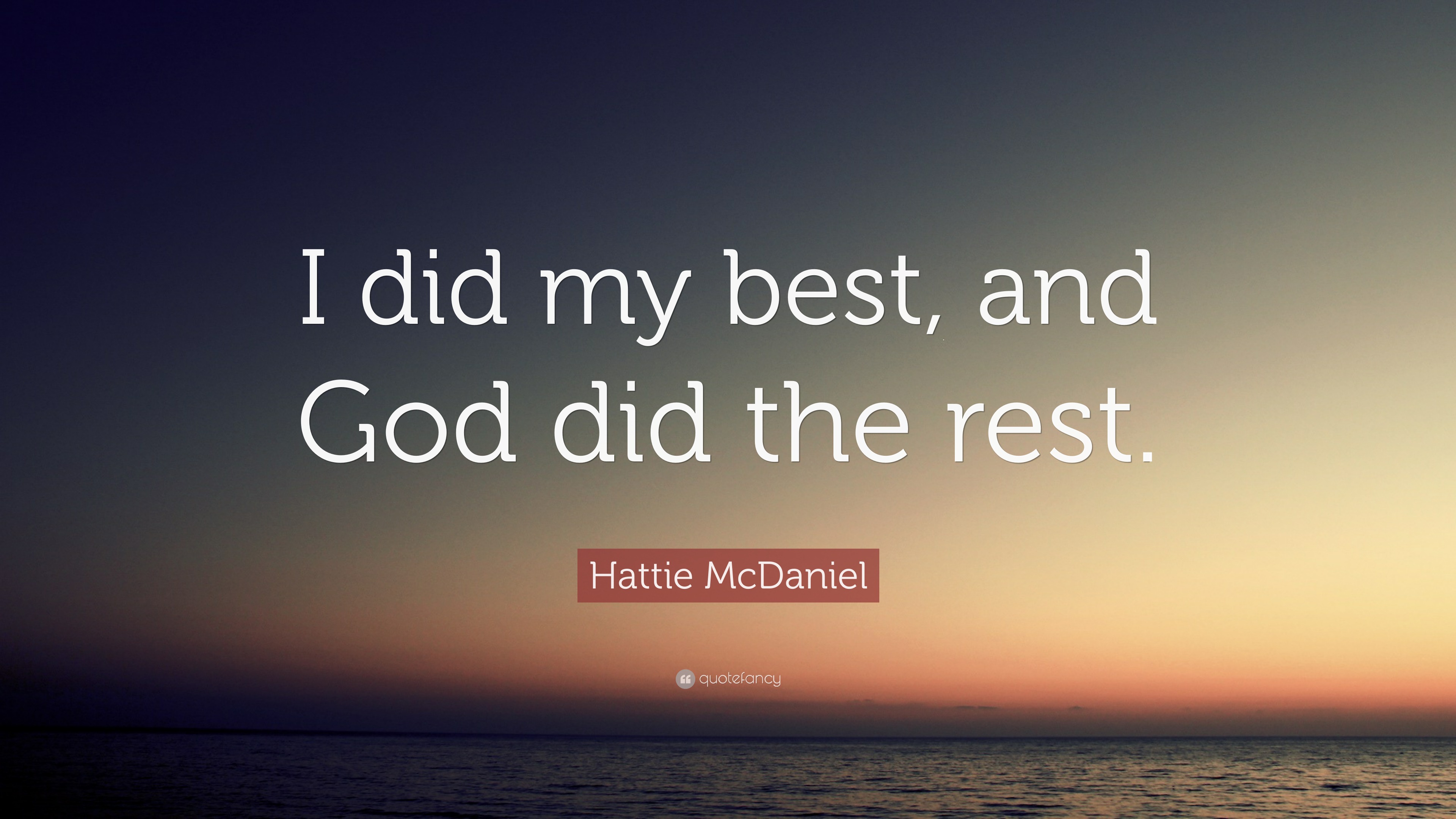 hattie-mcdaniel-quote-i-did-my-best-and-god-did-the-rest