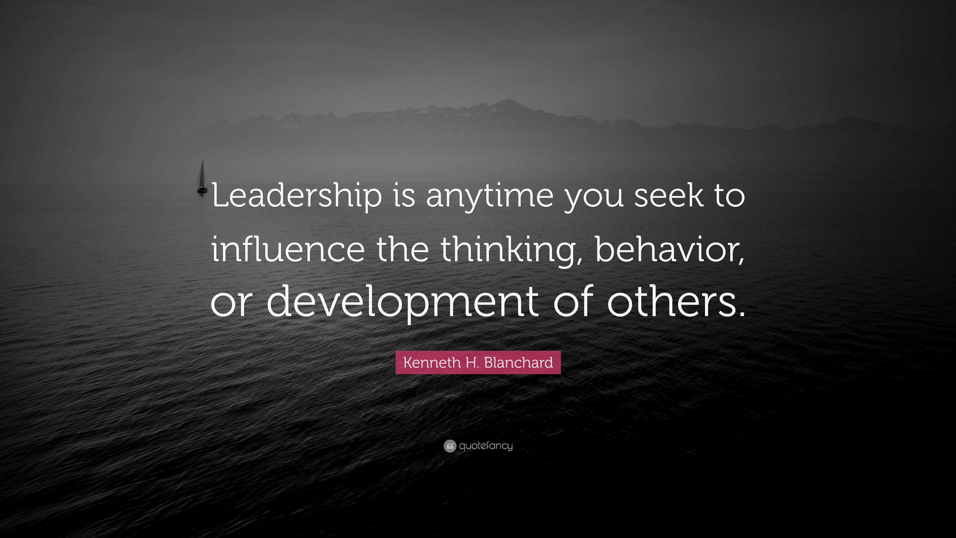 Kenneth H. Blanchard Quote: “Leadership is anytime you seek to ...