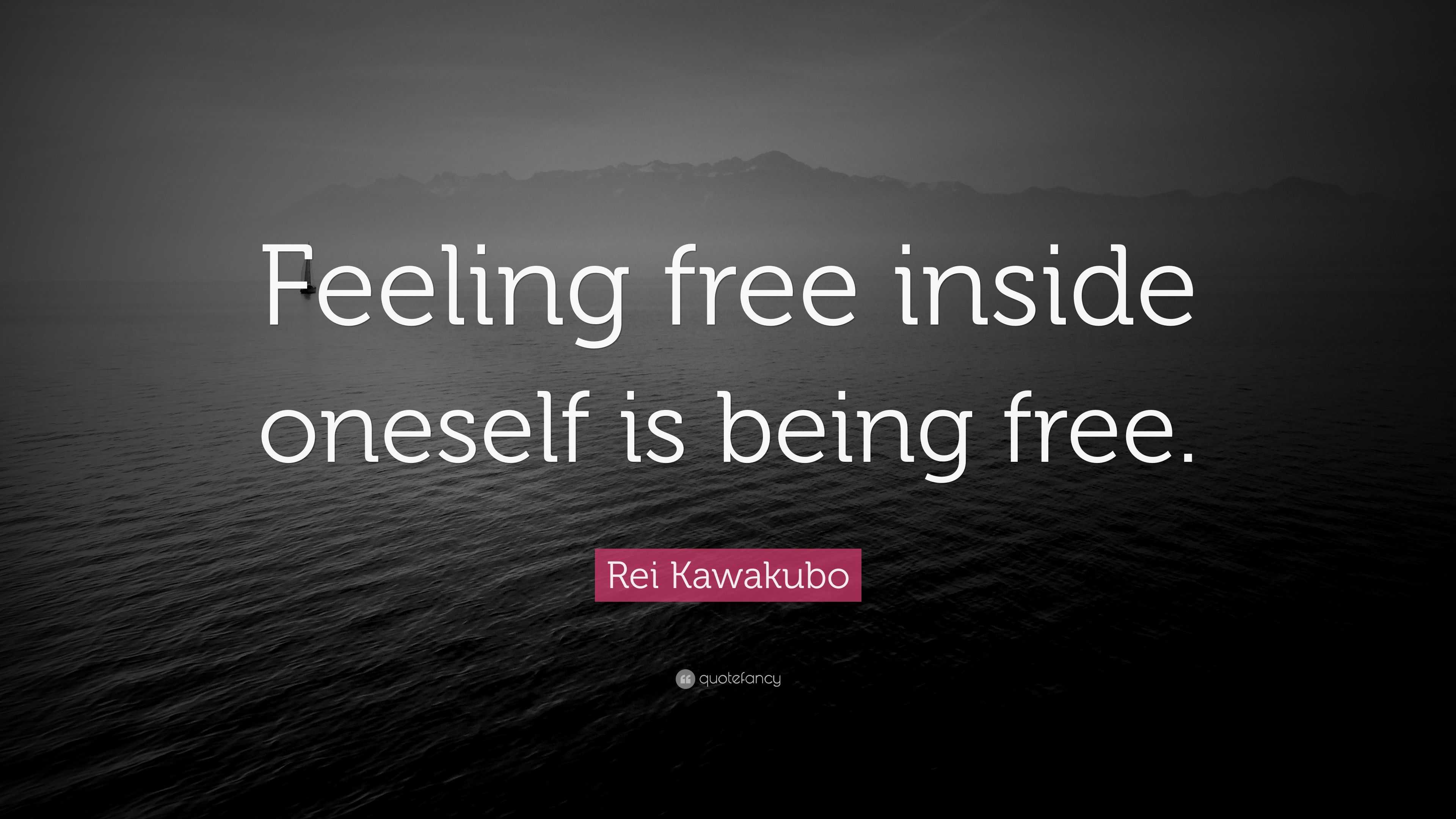 feeling free quotes