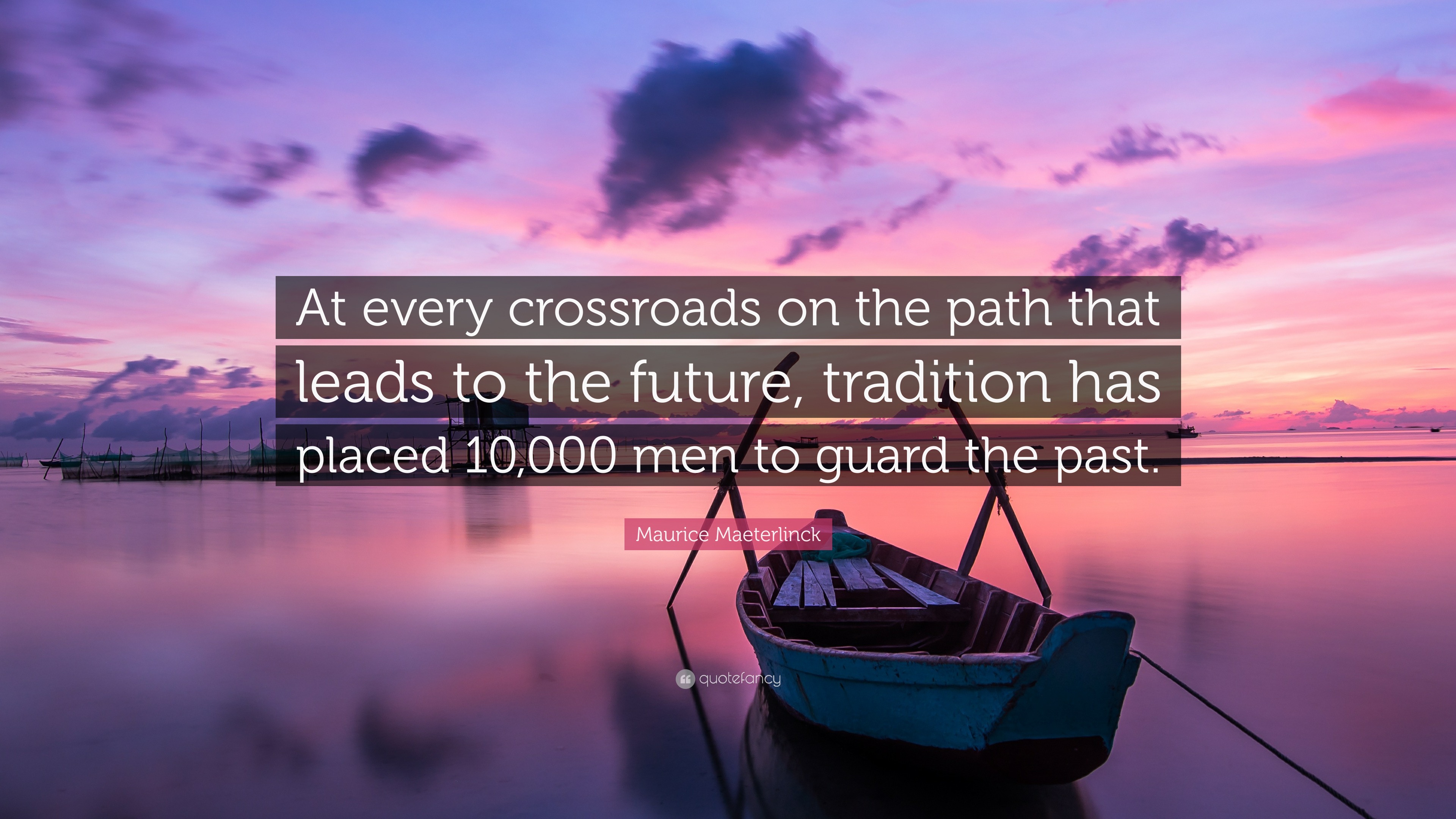 Maurice Maeterlinck Quote: “At every crossroads on the path that leads to the future, tradition 