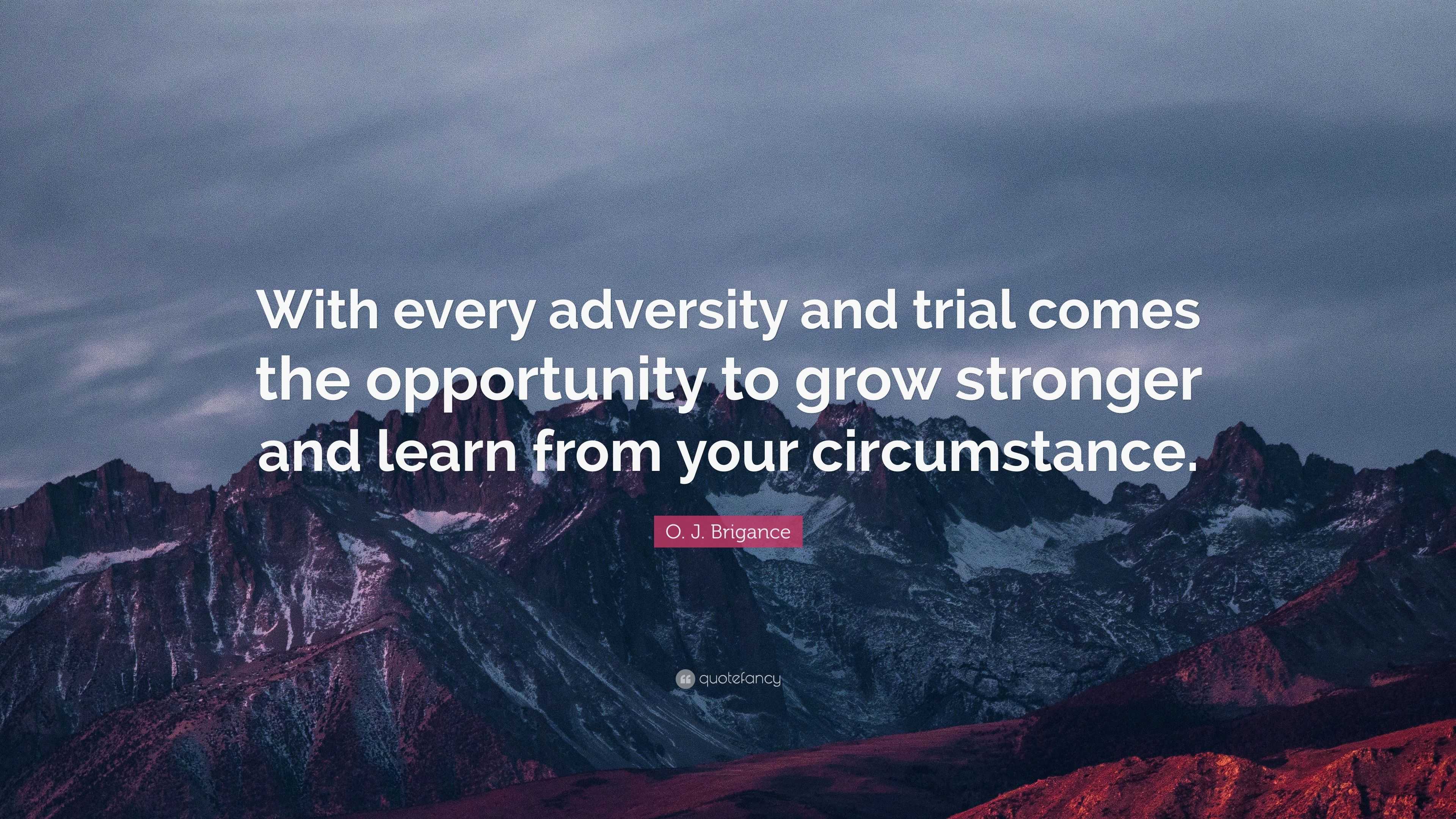 O. J. Brigance Quote: “With every adversity and trial comes the