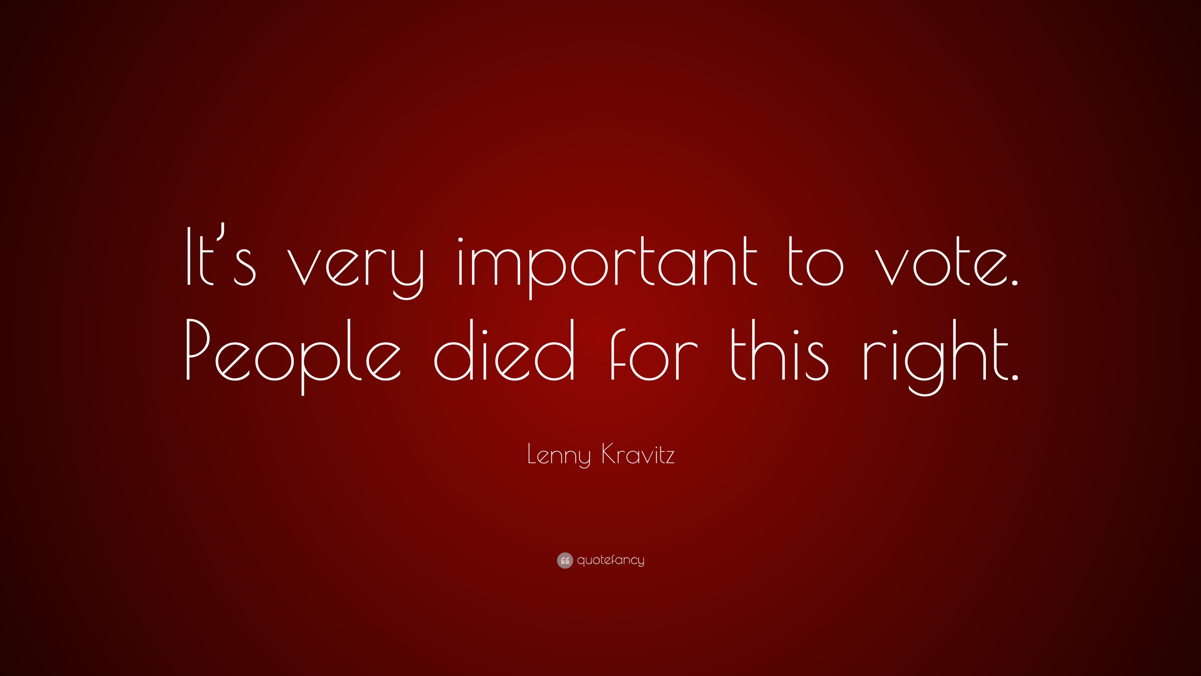 Lenny Kravitz Quote: “It’s very important to vote. People died for this ...