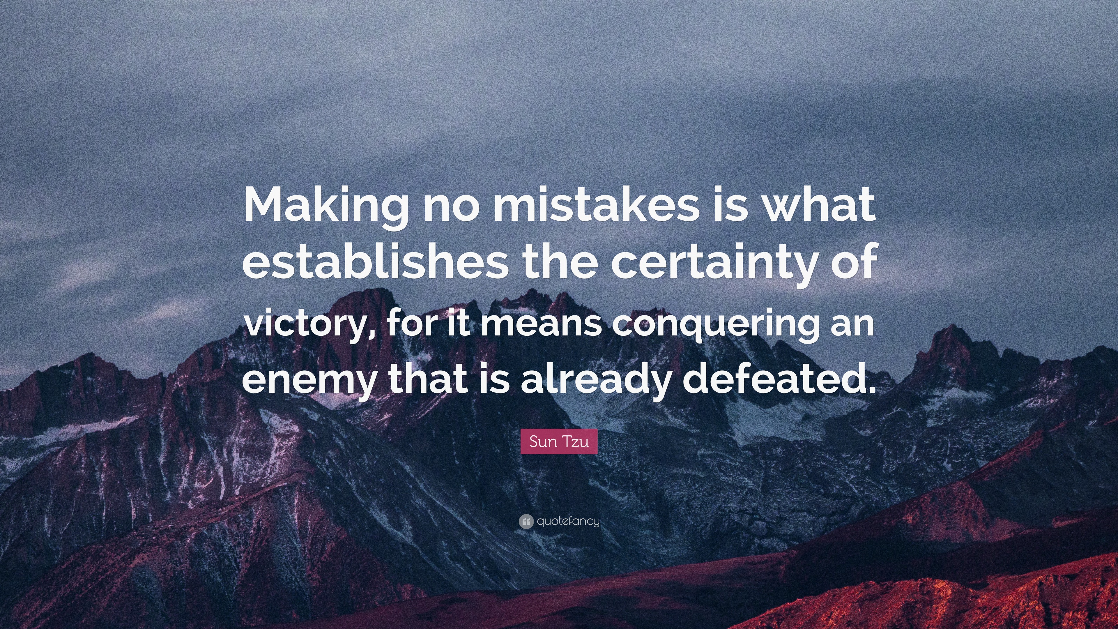 Sun Tzu Quote: “Making no mistakes is what establishes the certainty of ...