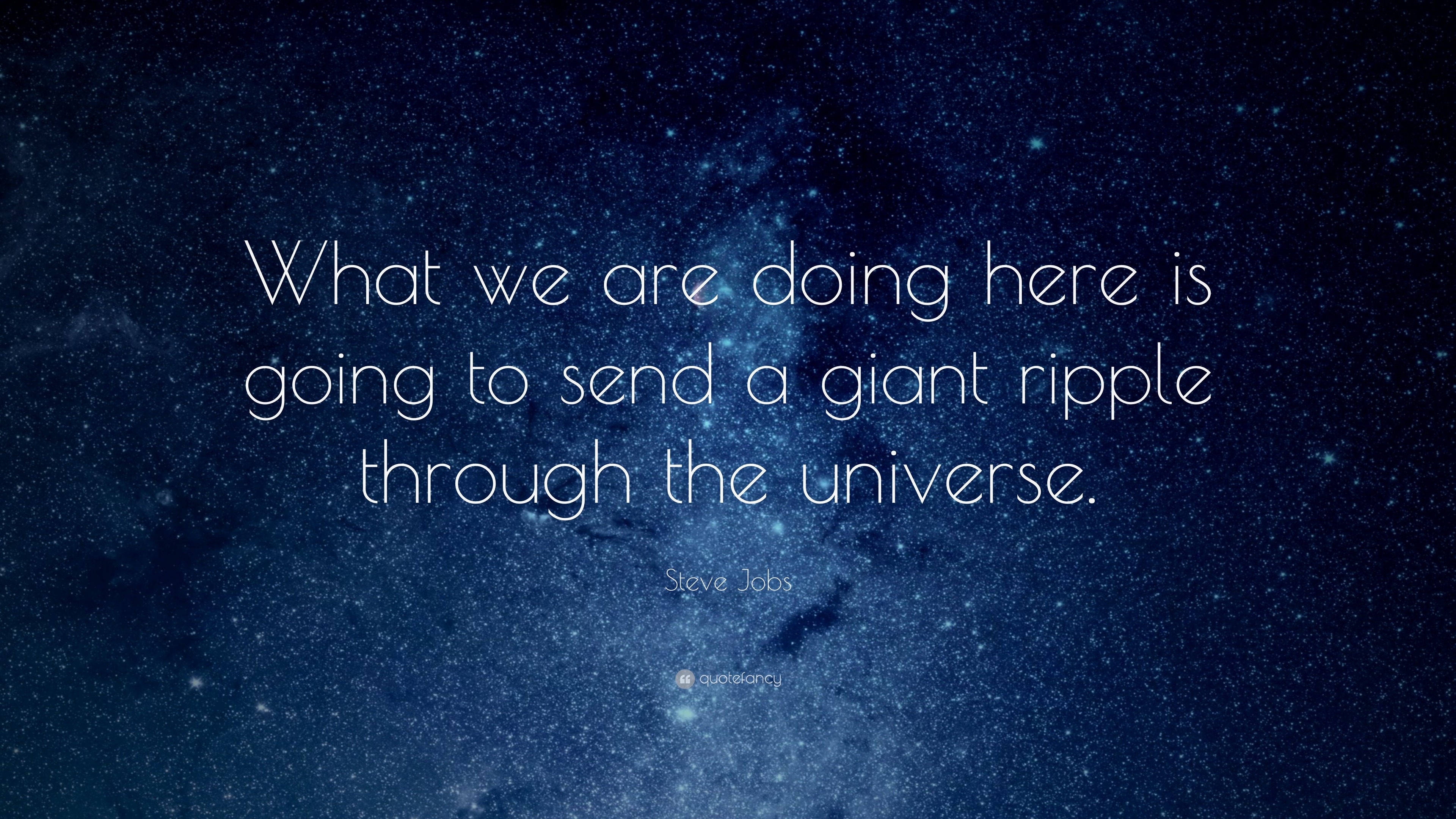Steve Jobs Quote: “What we are doing here is going to send a giant ...
