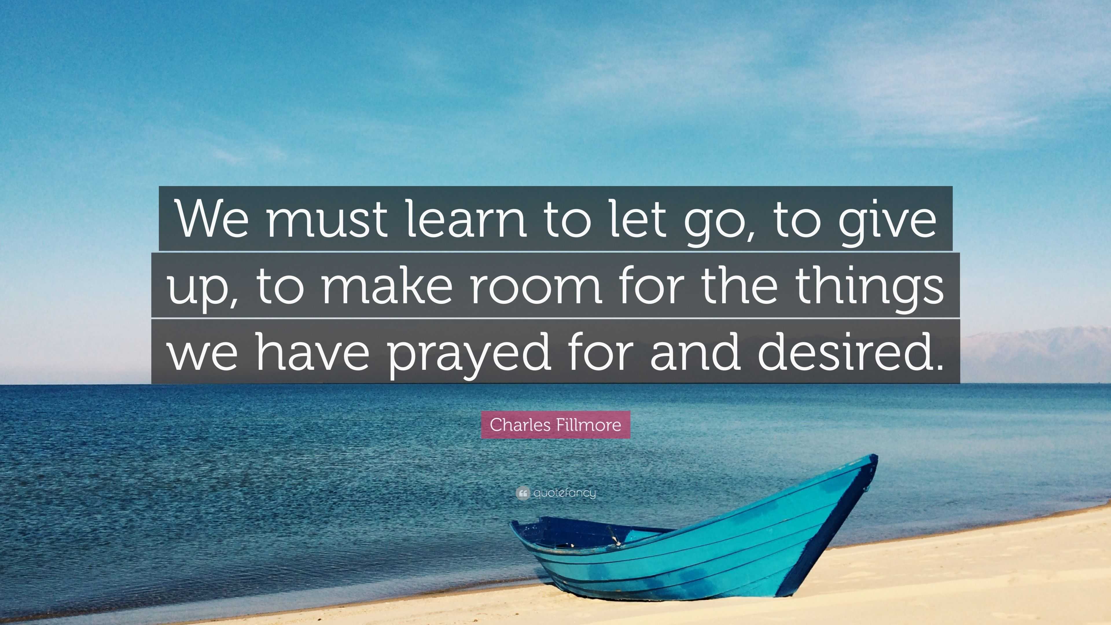 Charles Fillmore Quote We Must Learn To Let Go To Give Up To Make charles-fillmore-quote-we-must-learn-to-let-go-to-give-up-to-make