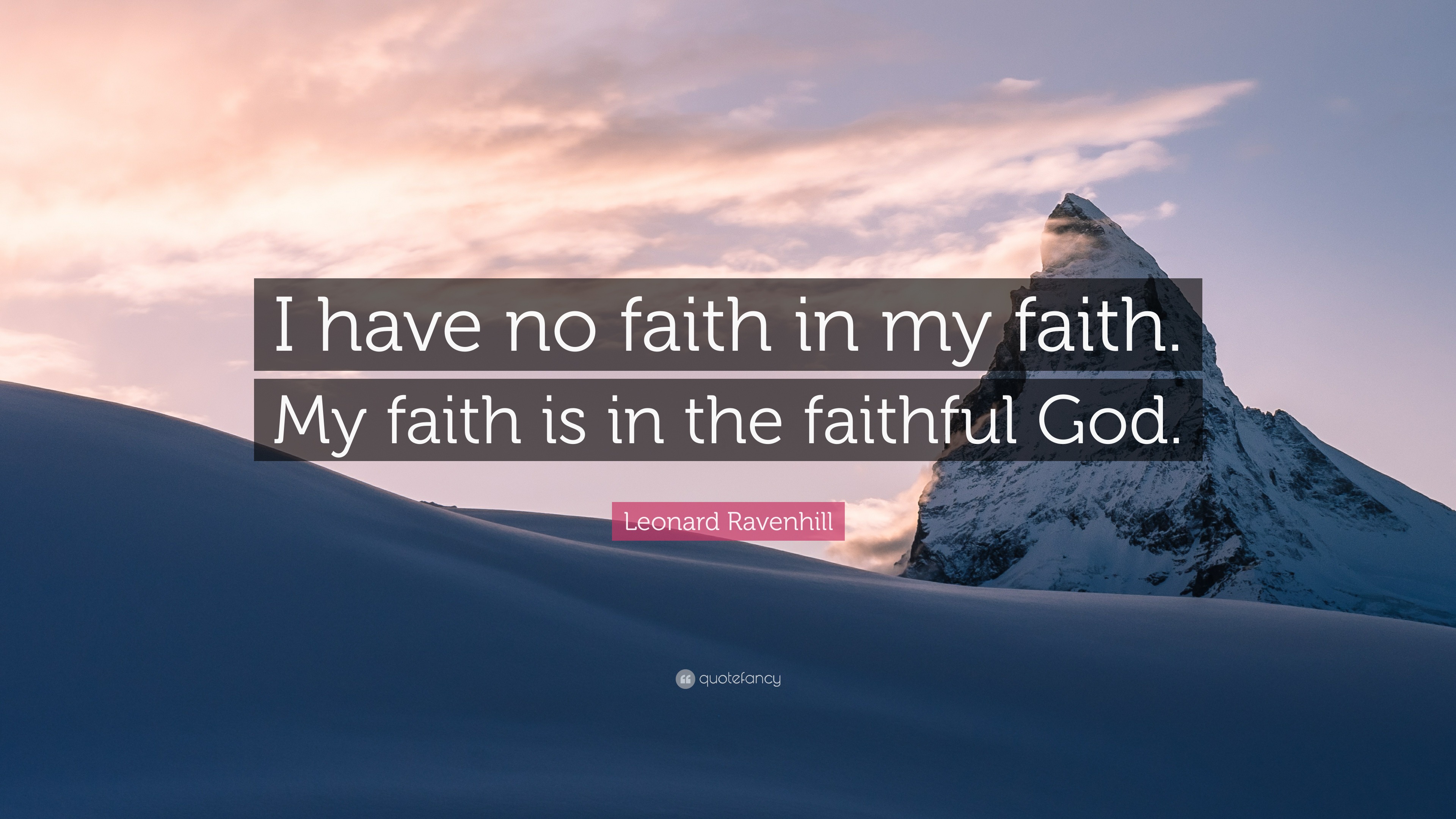 leonard-ravenhill-quote-i-have-no-faith-in-my-faith-my-faith-is-in