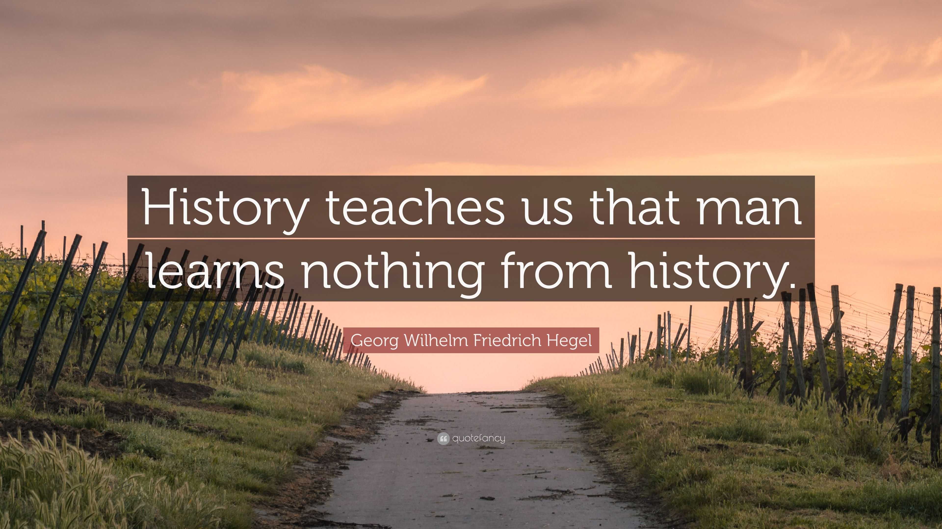 georg-wilhelm-friedrich-hegel-quote-history-teaches-us-that-man