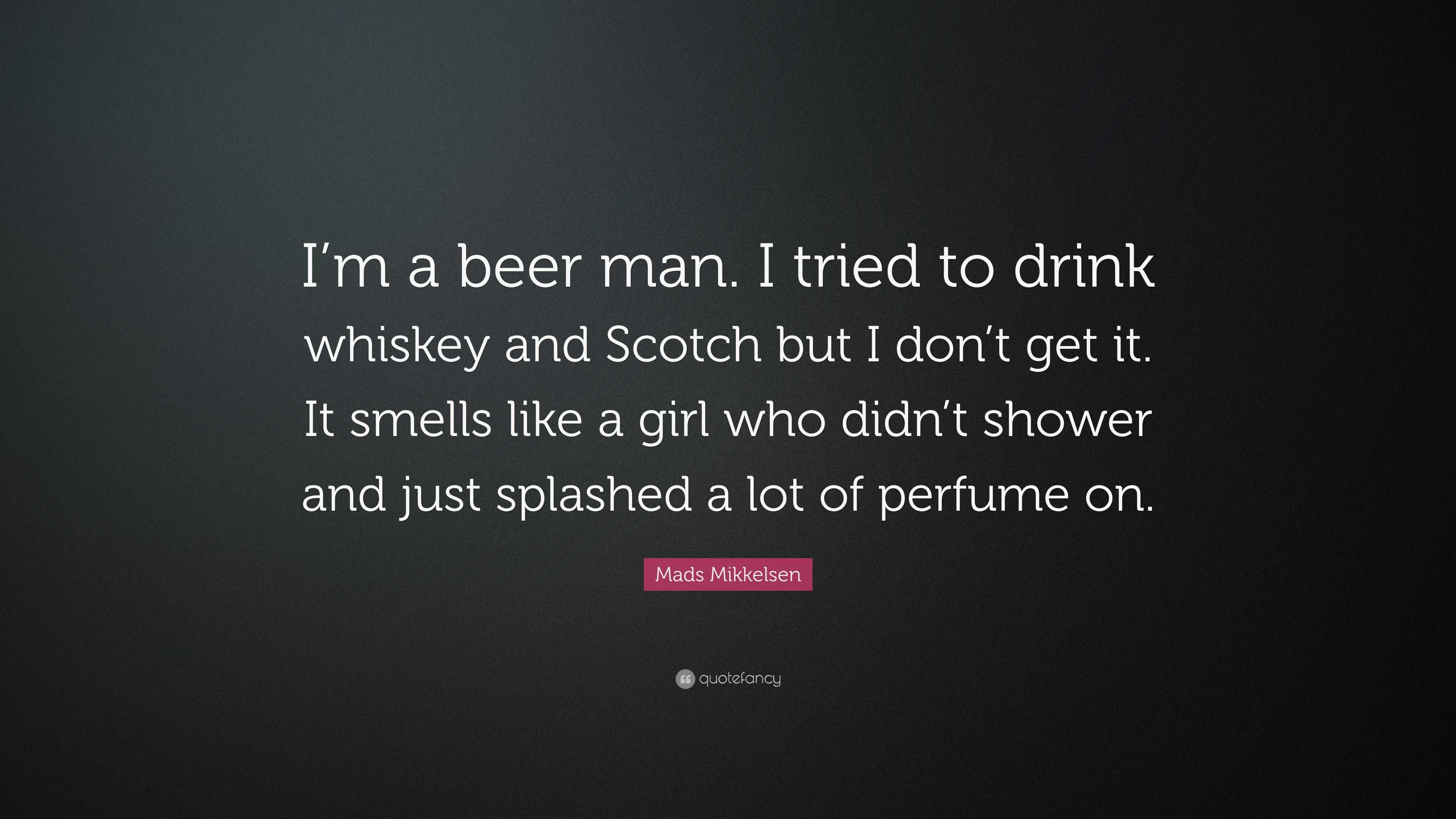 Mads Mikkelsen Quote: “I’m a beer man. I tried to drink whiskey and ...