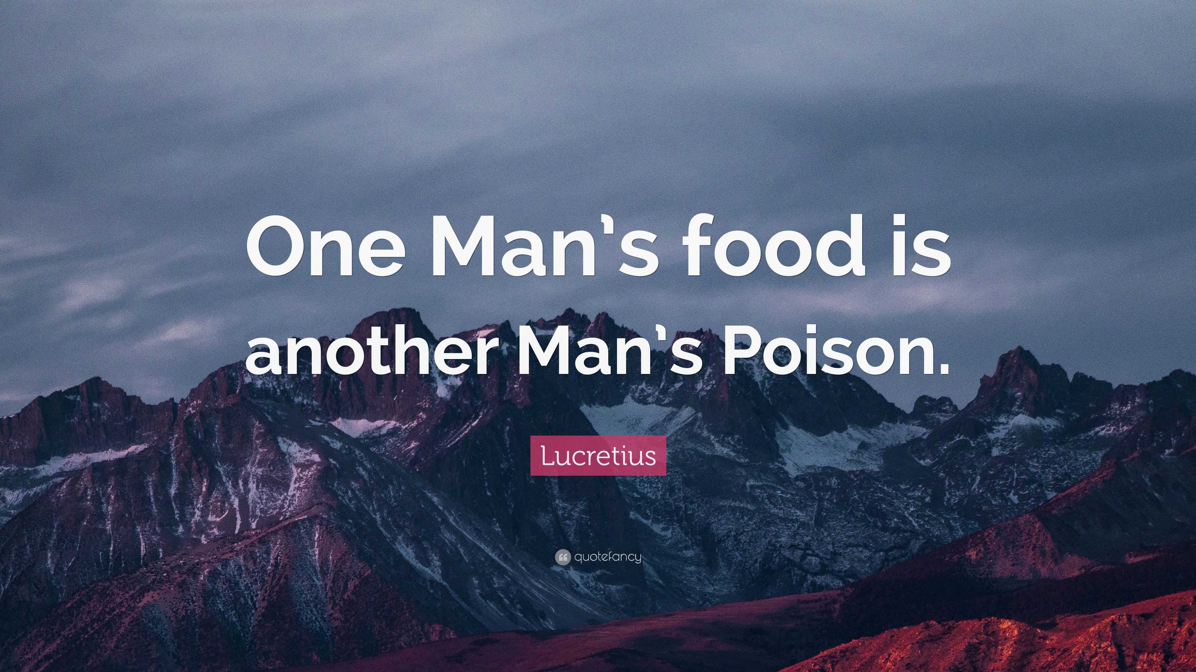 One man's meat is another man's poison meaning picture