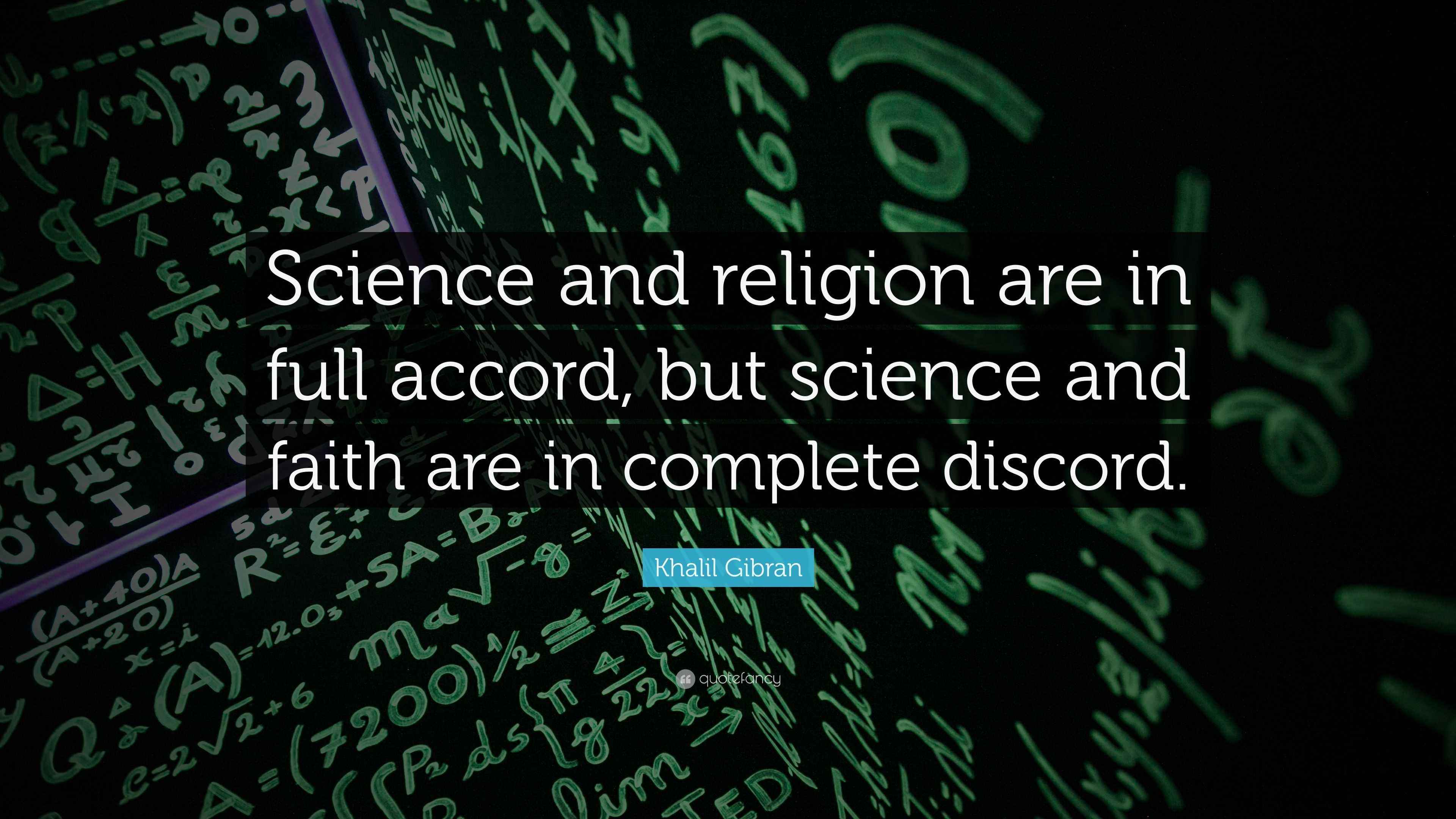 Khalil Gibran Quote “Science and religion are in full accord,