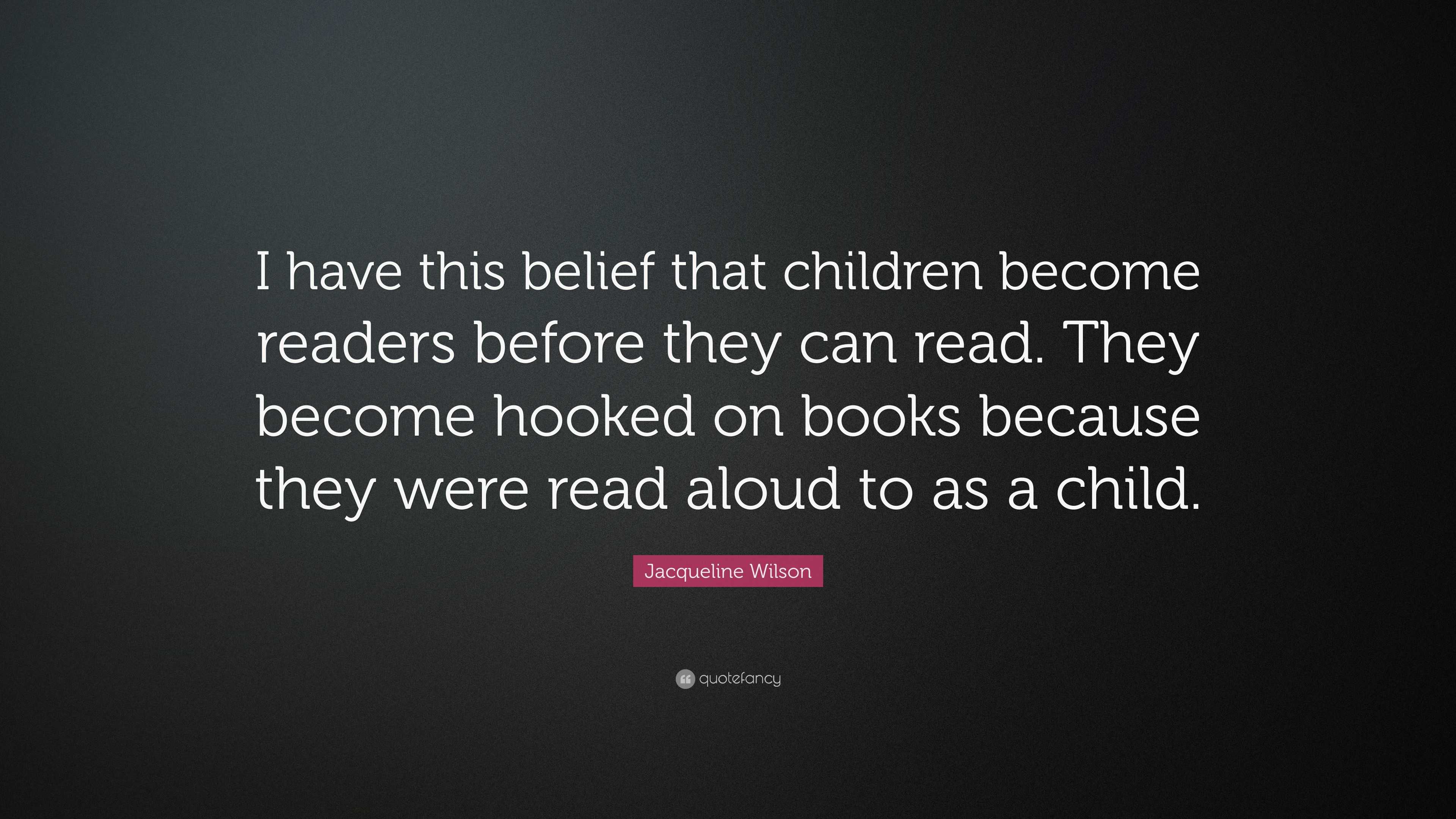 Jacqueline Wilson Quote: “I have this belief that children become ...