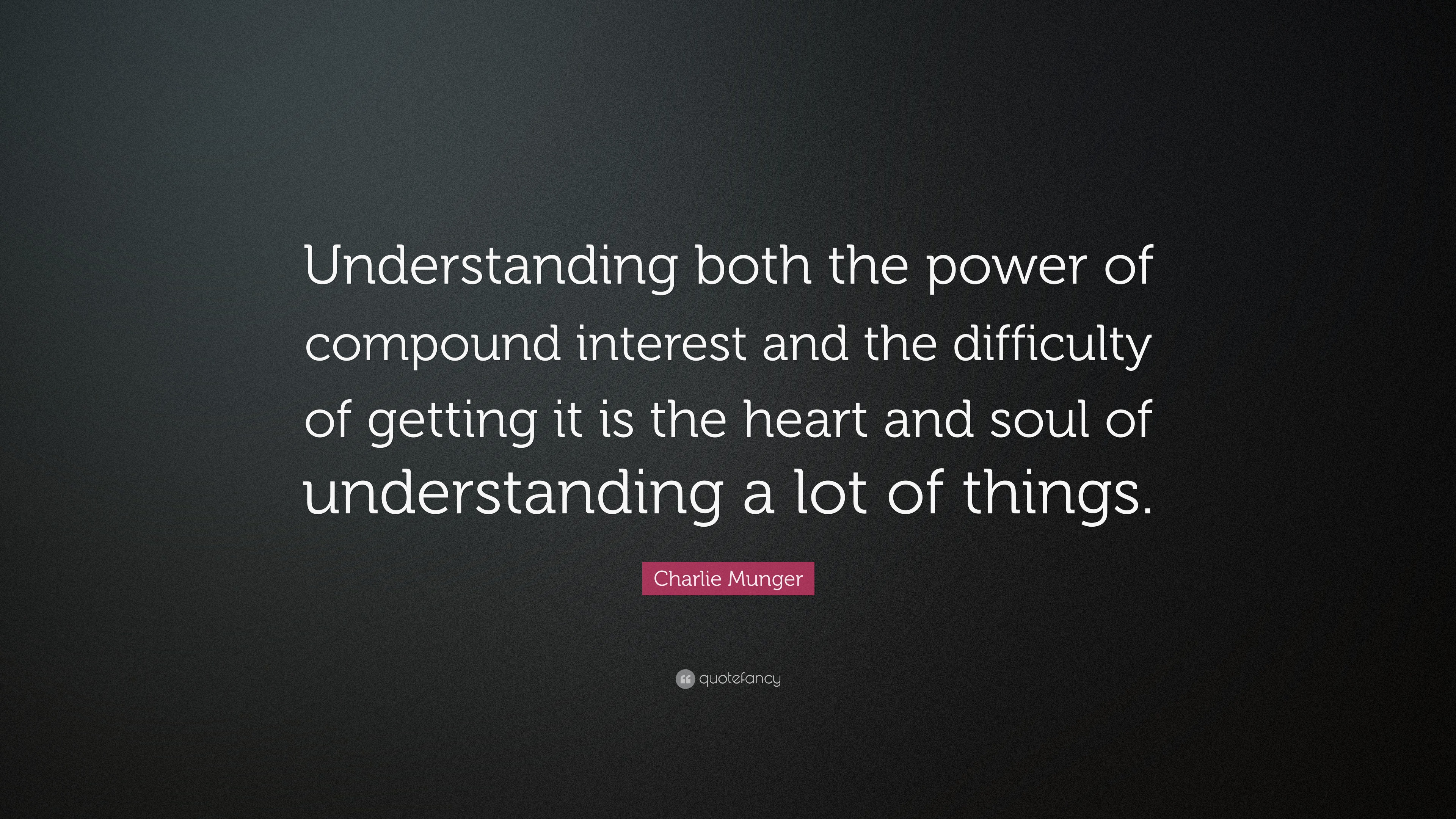 Charlie Munger Quote: “Understanding both the power of compound