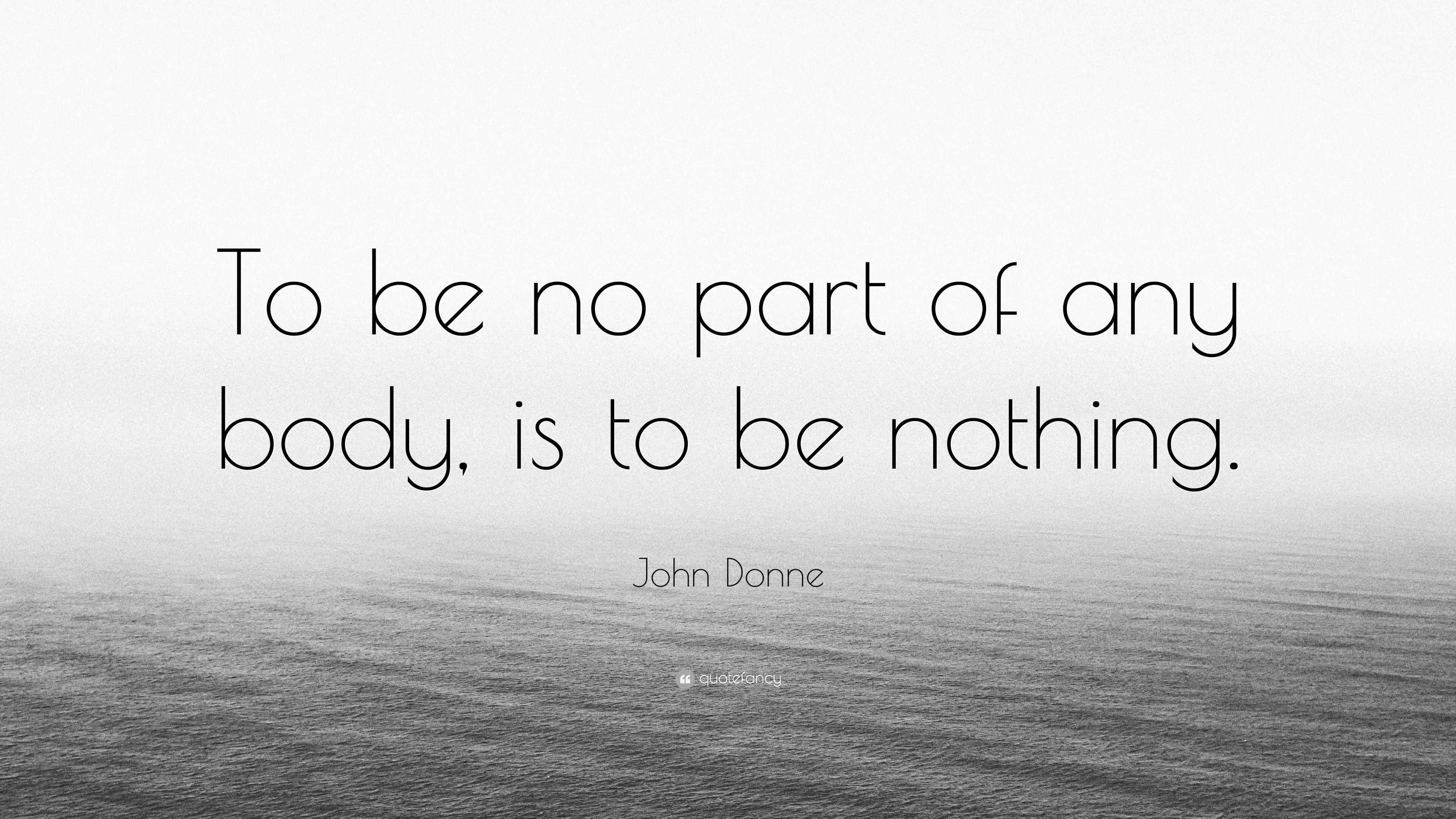 john-donne-quote-to-be-no-part-of-any-body-is-to-be-nothing