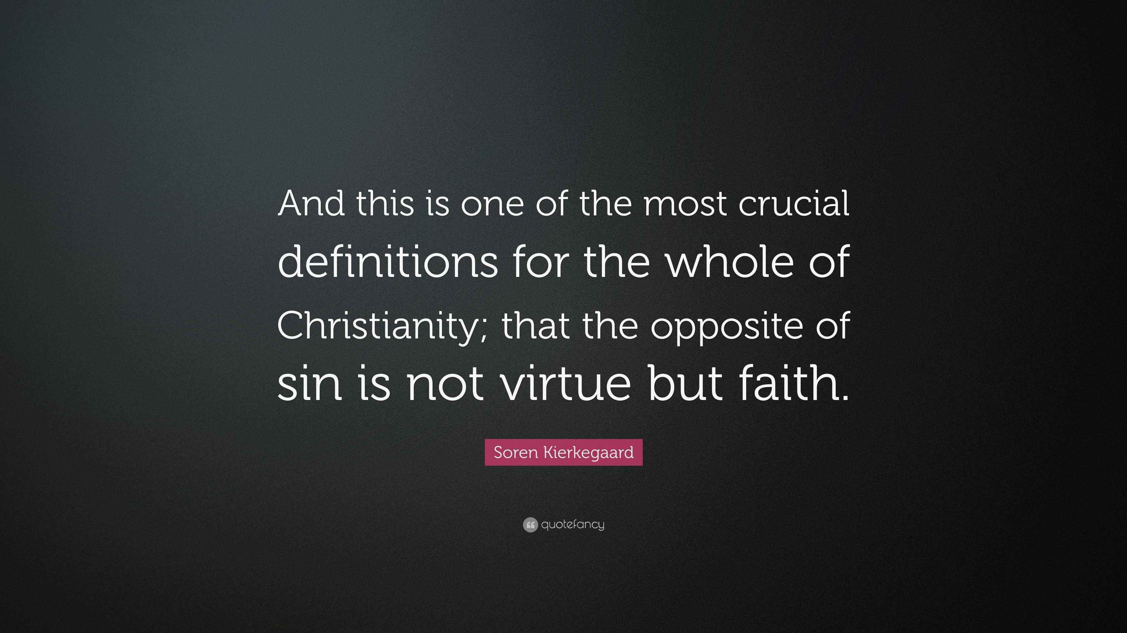 Soren Kierkegaard Quote: "And this is one of the most crucial ...