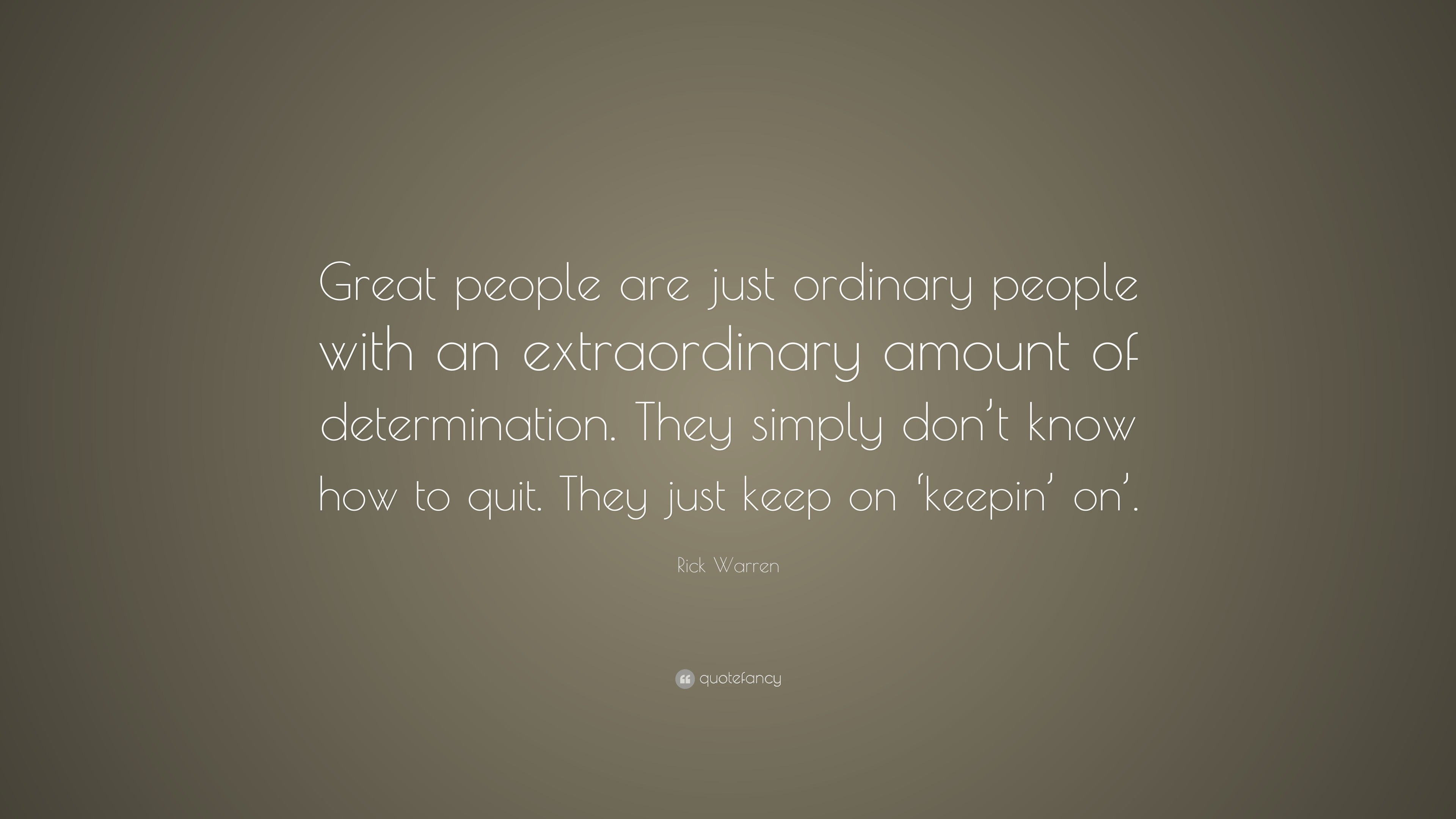 Rick Warren Quote “Great people are