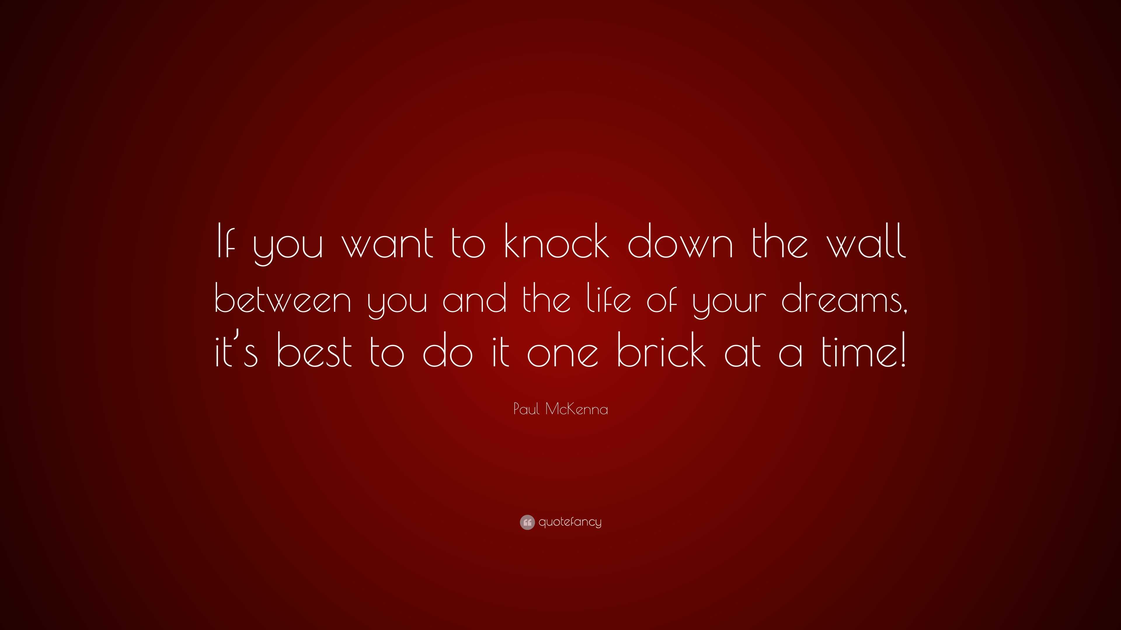 paul-mckenna-quote-if-you-want-to-knock-down-the-wall-between-you-and