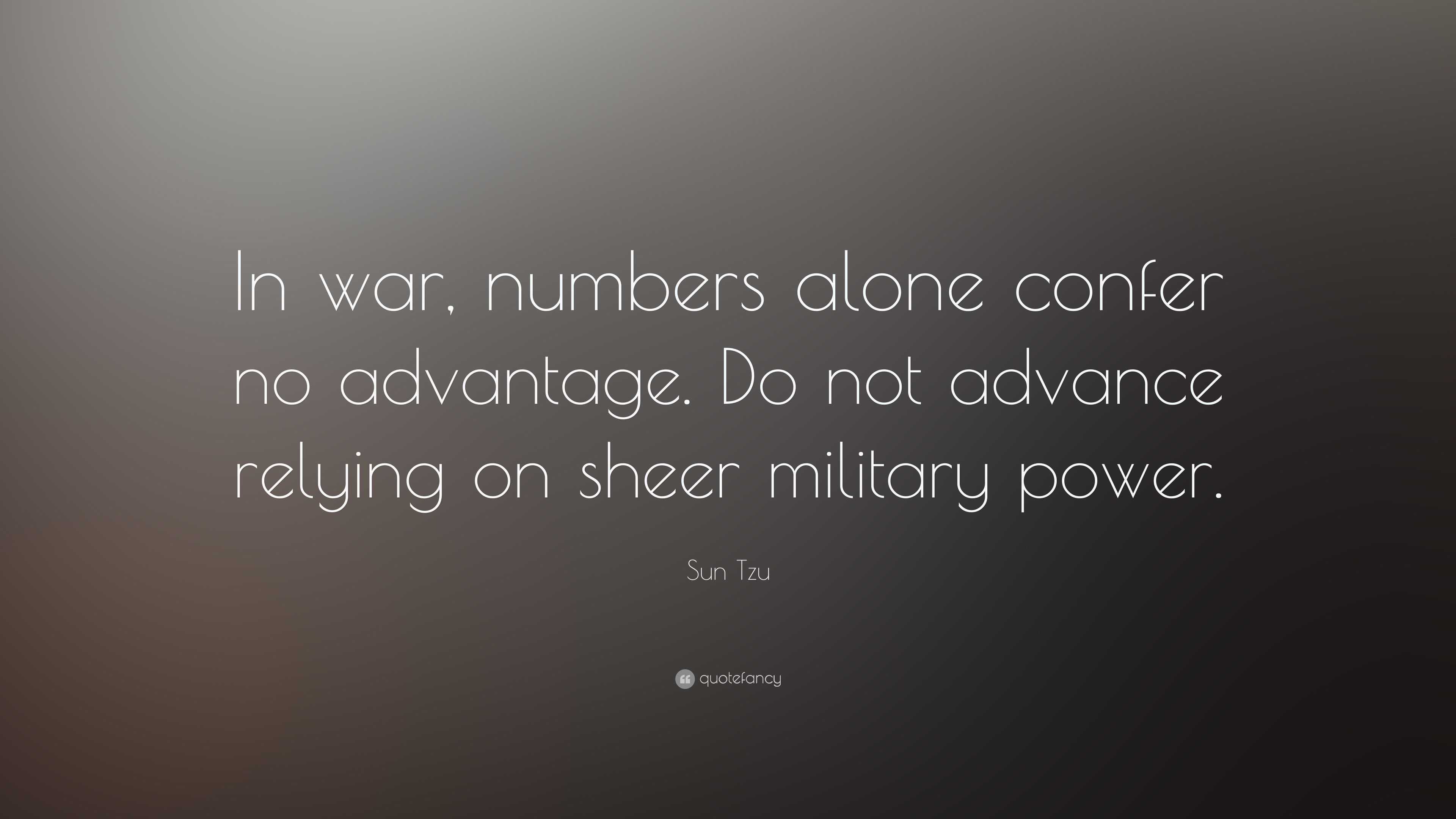 sun-tzu-quote-in-war-numbers-alone-confer-no-advantage-do-not