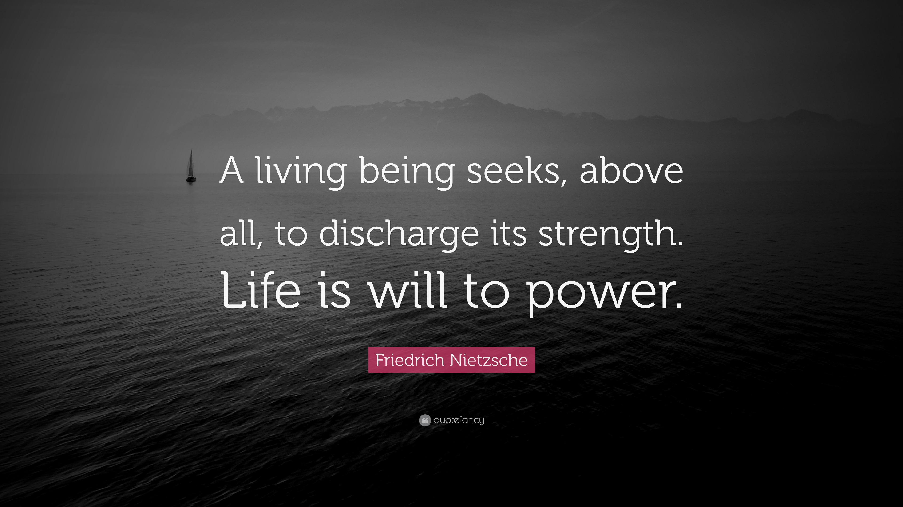Friedrich Nietzsche Quote: “A living being seeks, above all, to