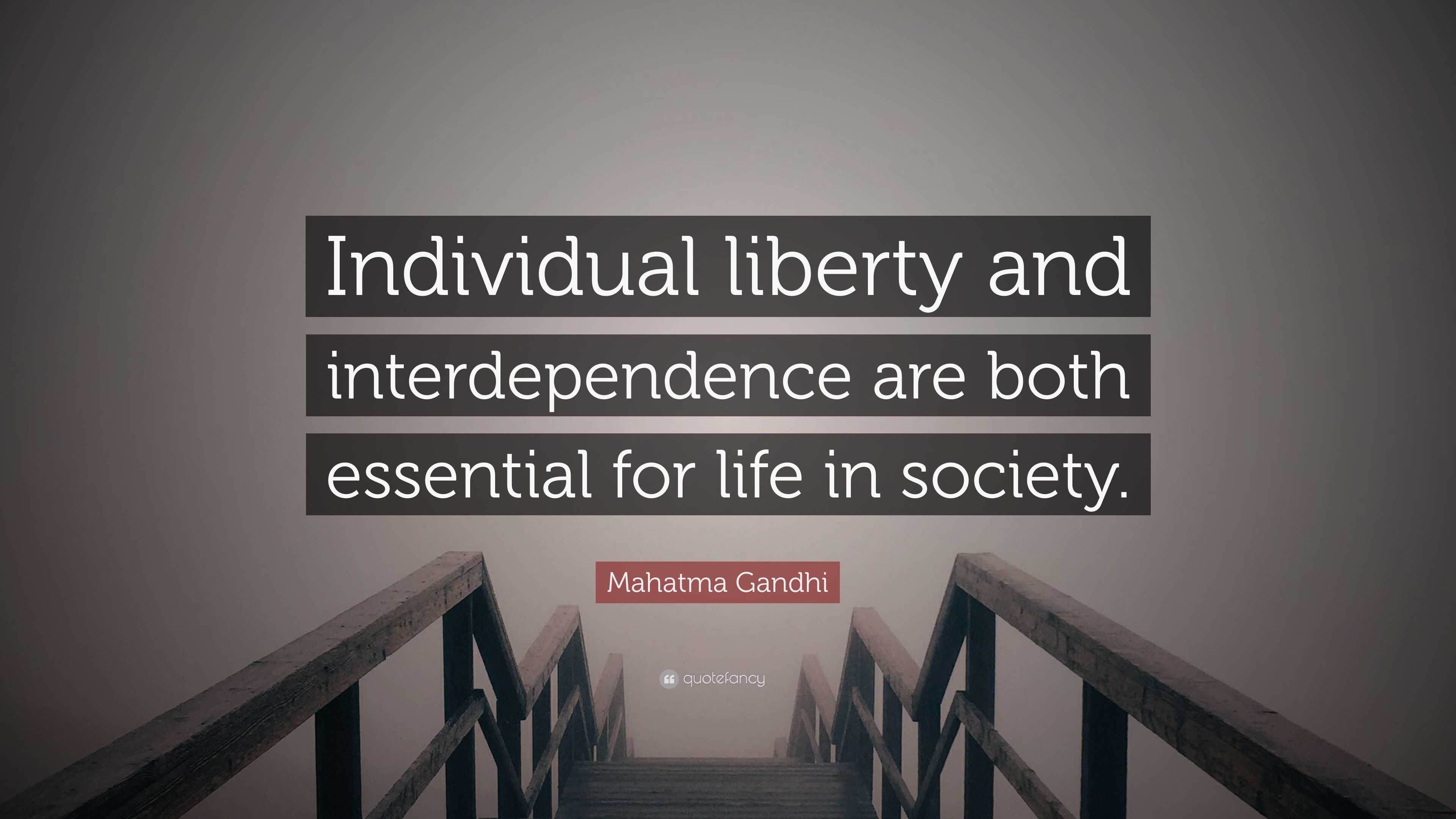 mahatma-gandhi-quote-individual-liberty-and-interdependence-are-both