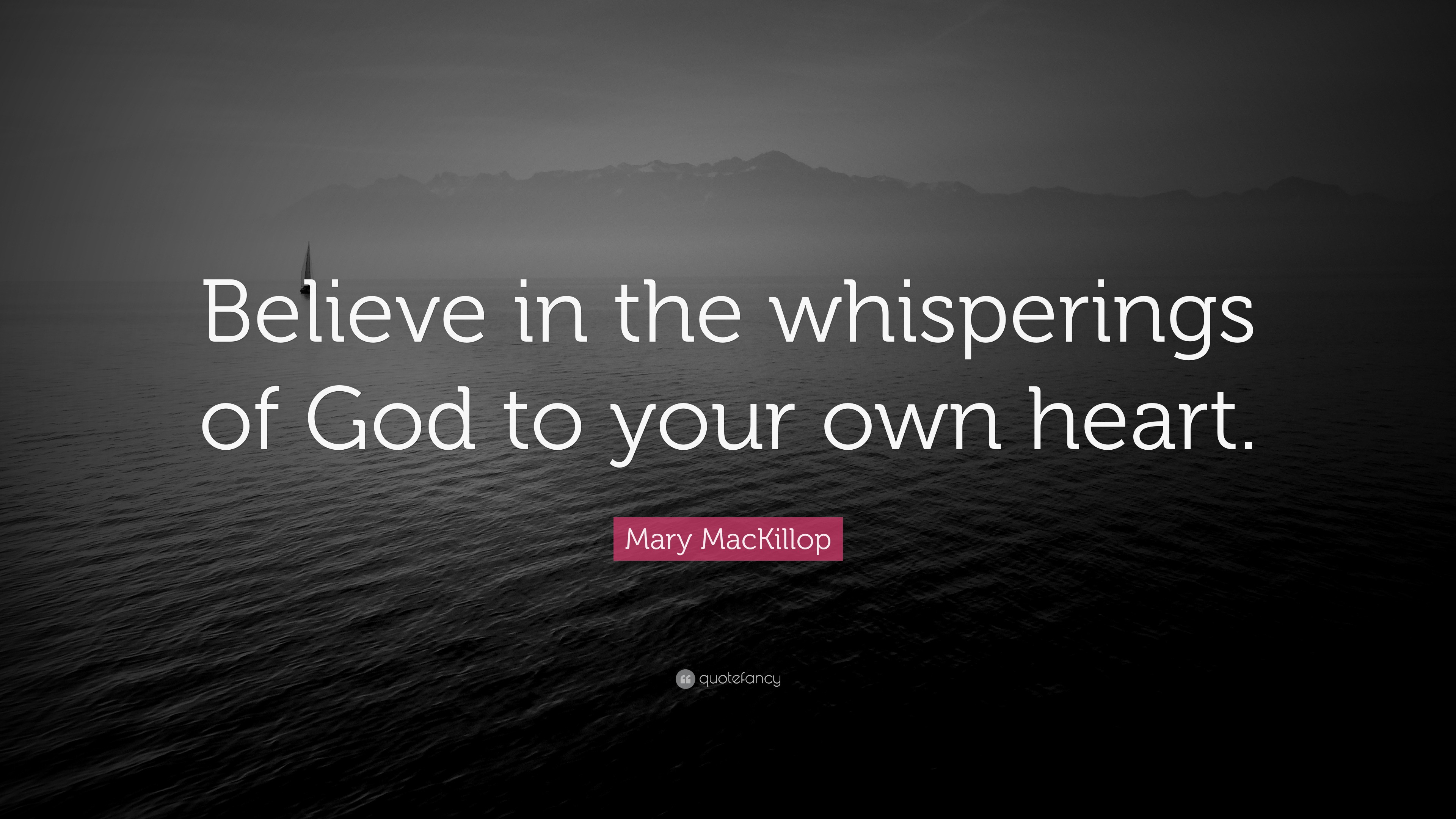 Mary MacKillop Quote “Believe in the whisperings of God to your own — free download
