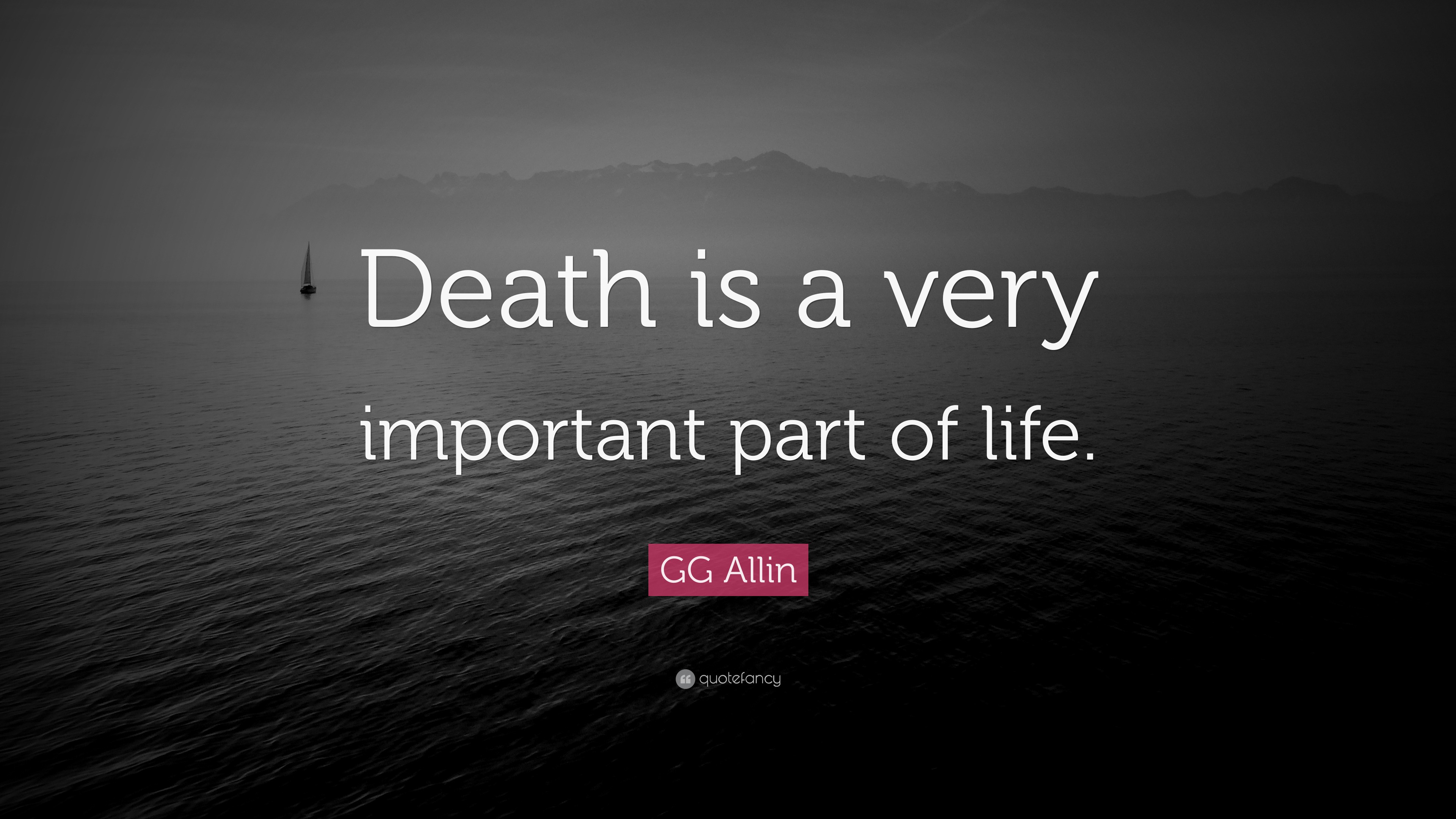 GG Allin Quote “Death is a very important part of life ”