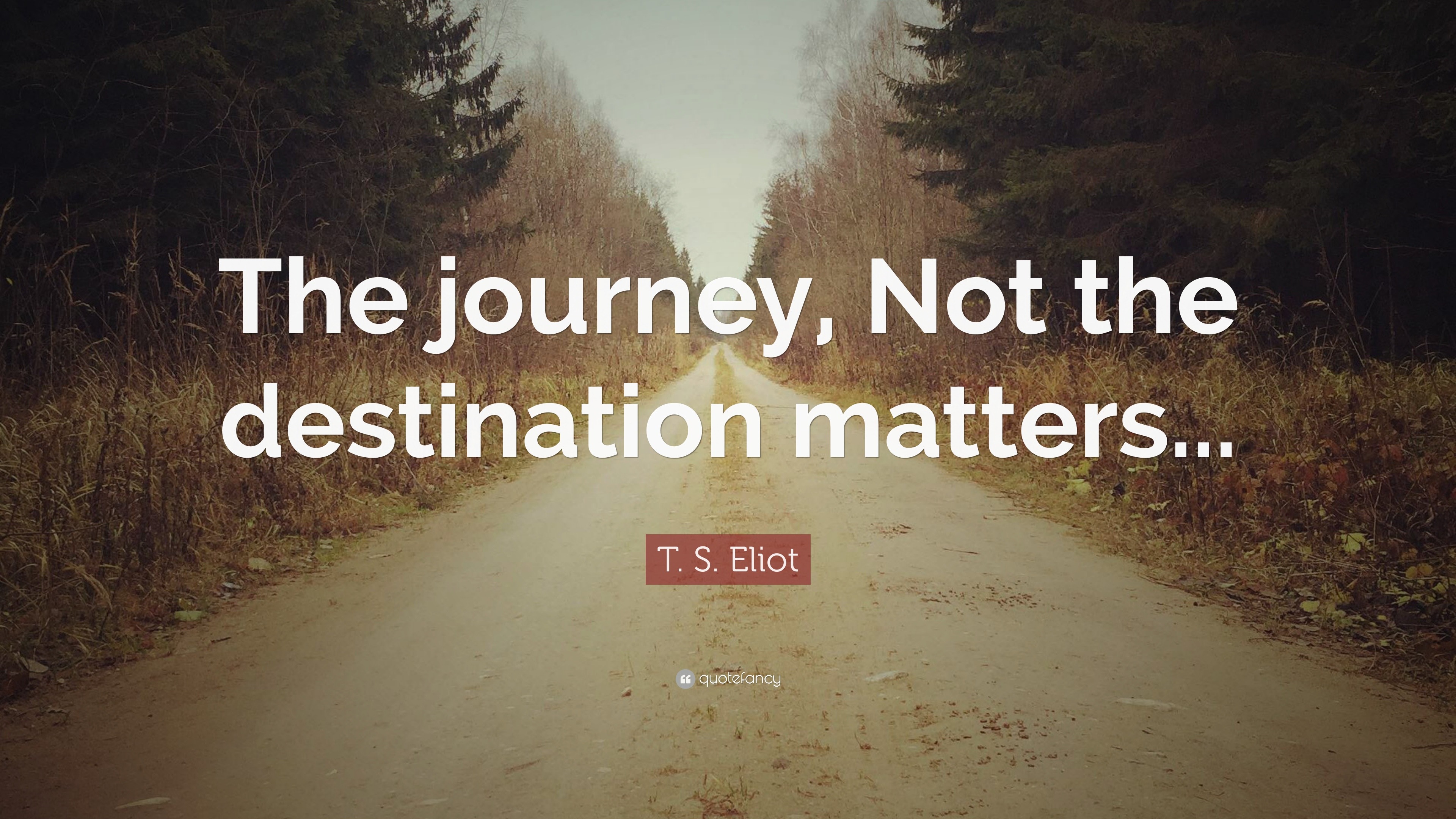 quote about journey matters