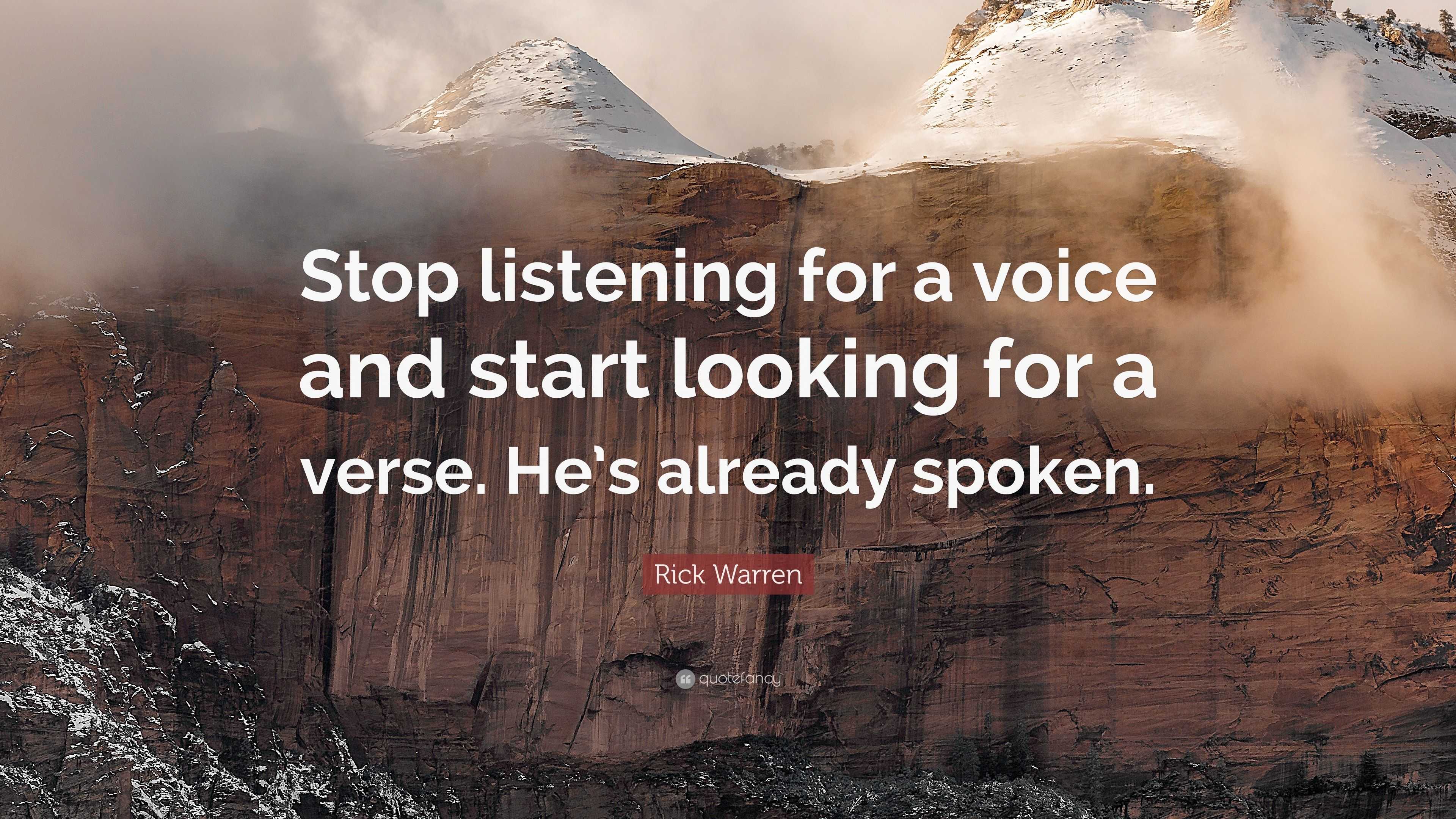 Rick Warren Quote: “Stop listening for a voice and start looking for a ...