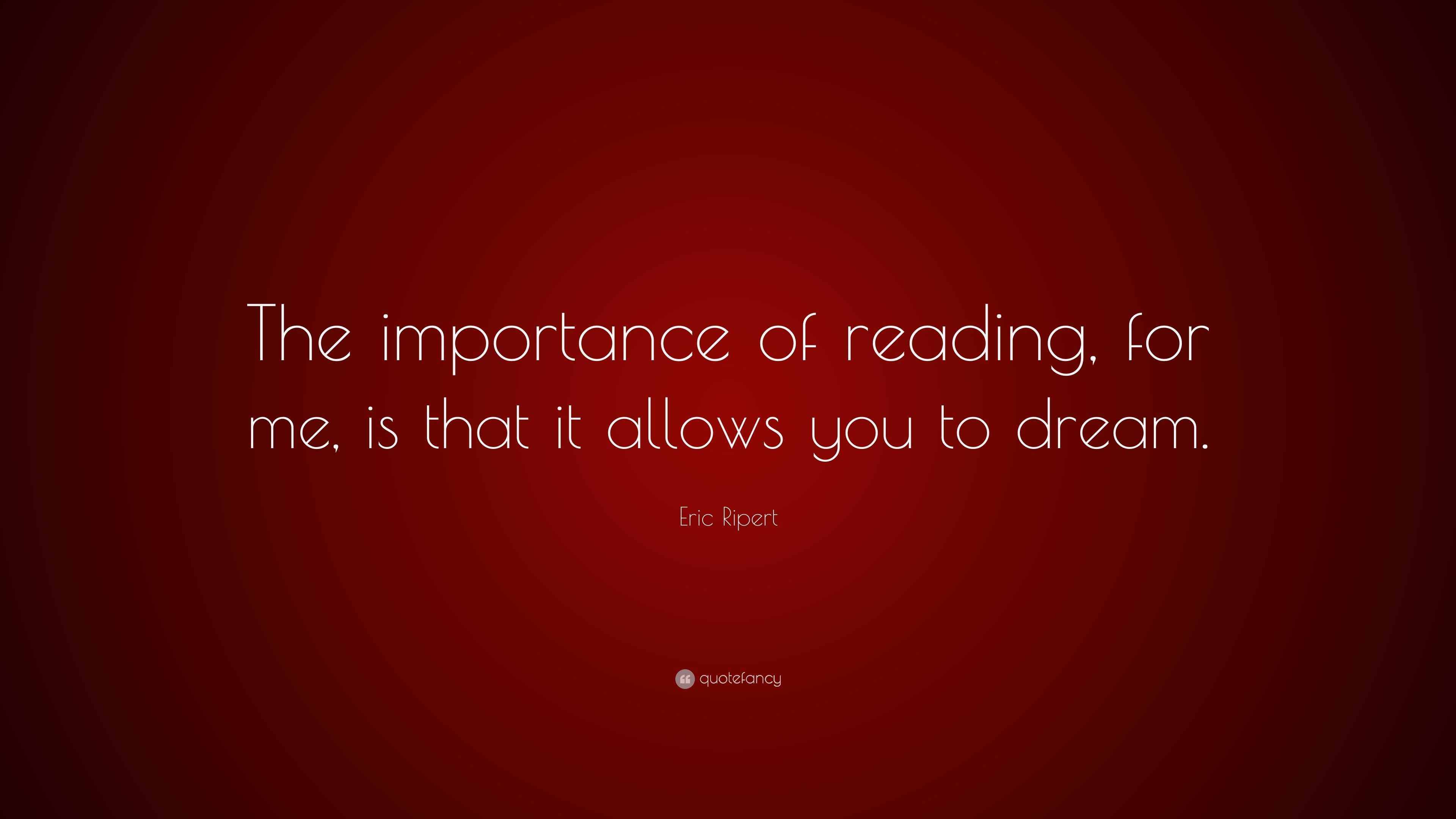 Eric Ripert Quote: “The importance of reading, for me, is that it ...