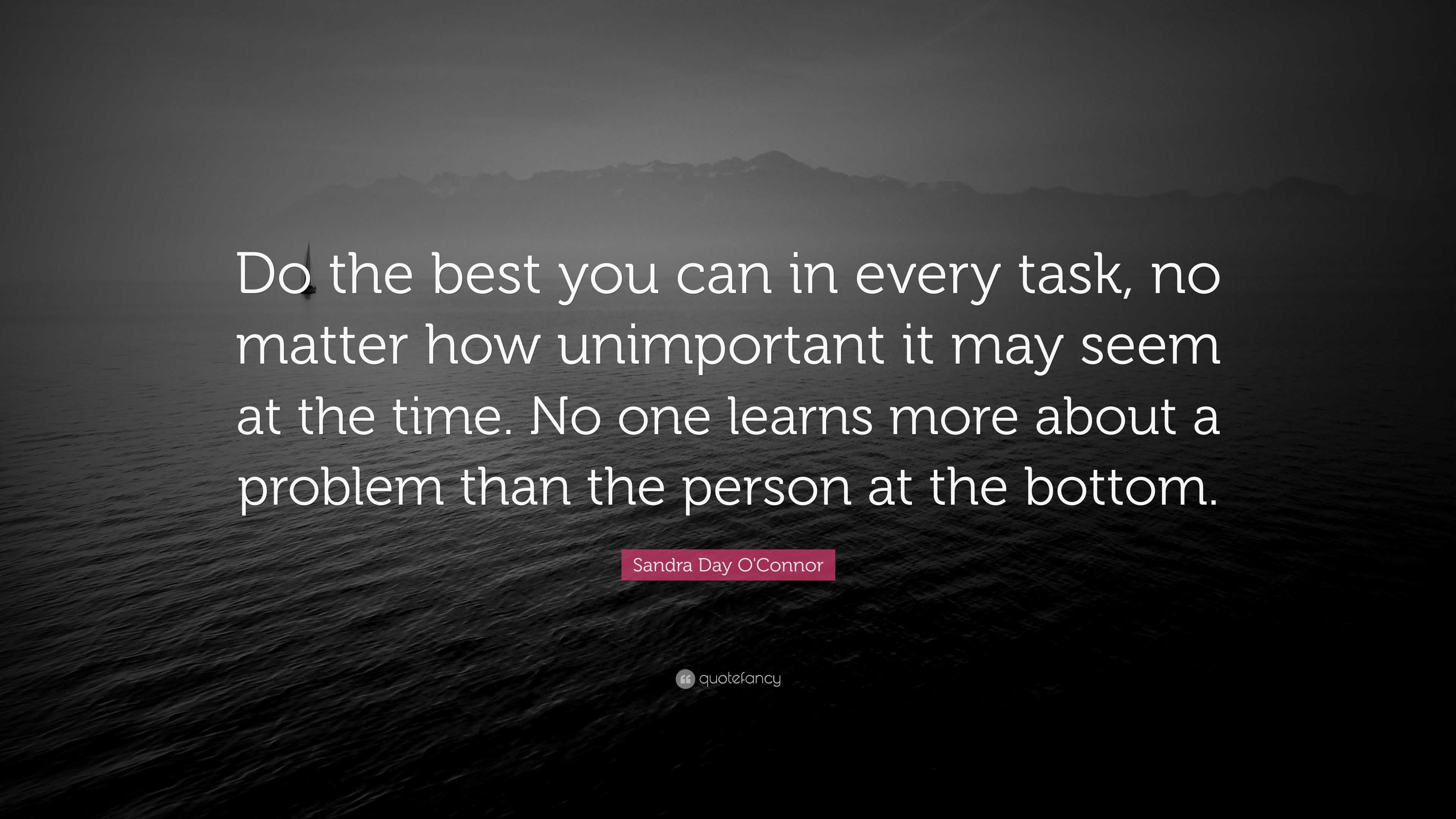 sandra-day-o-connor-quote-do-the-best-you-can-in-every-task-no