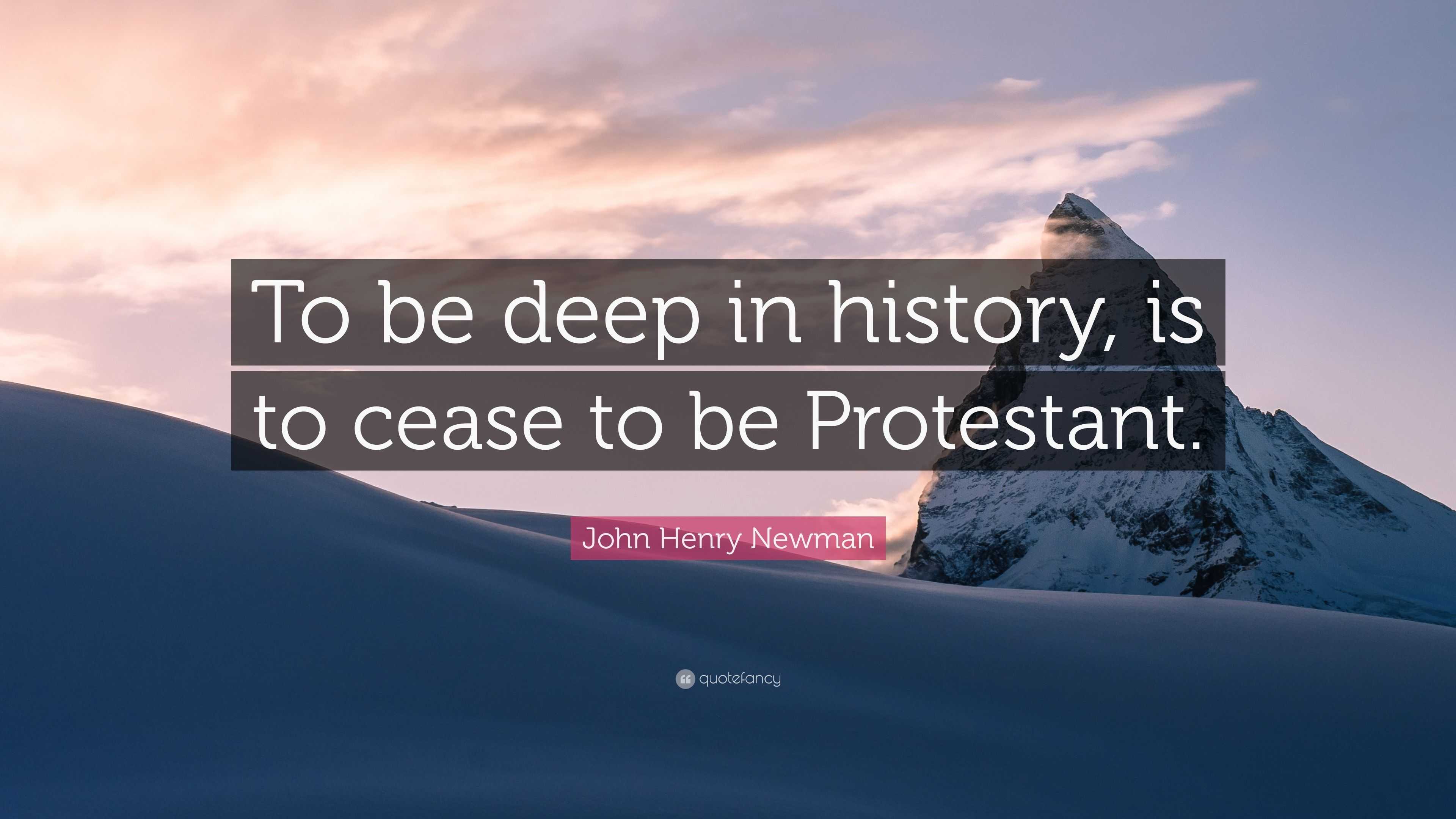 St. John Henry Newman: Deep in History