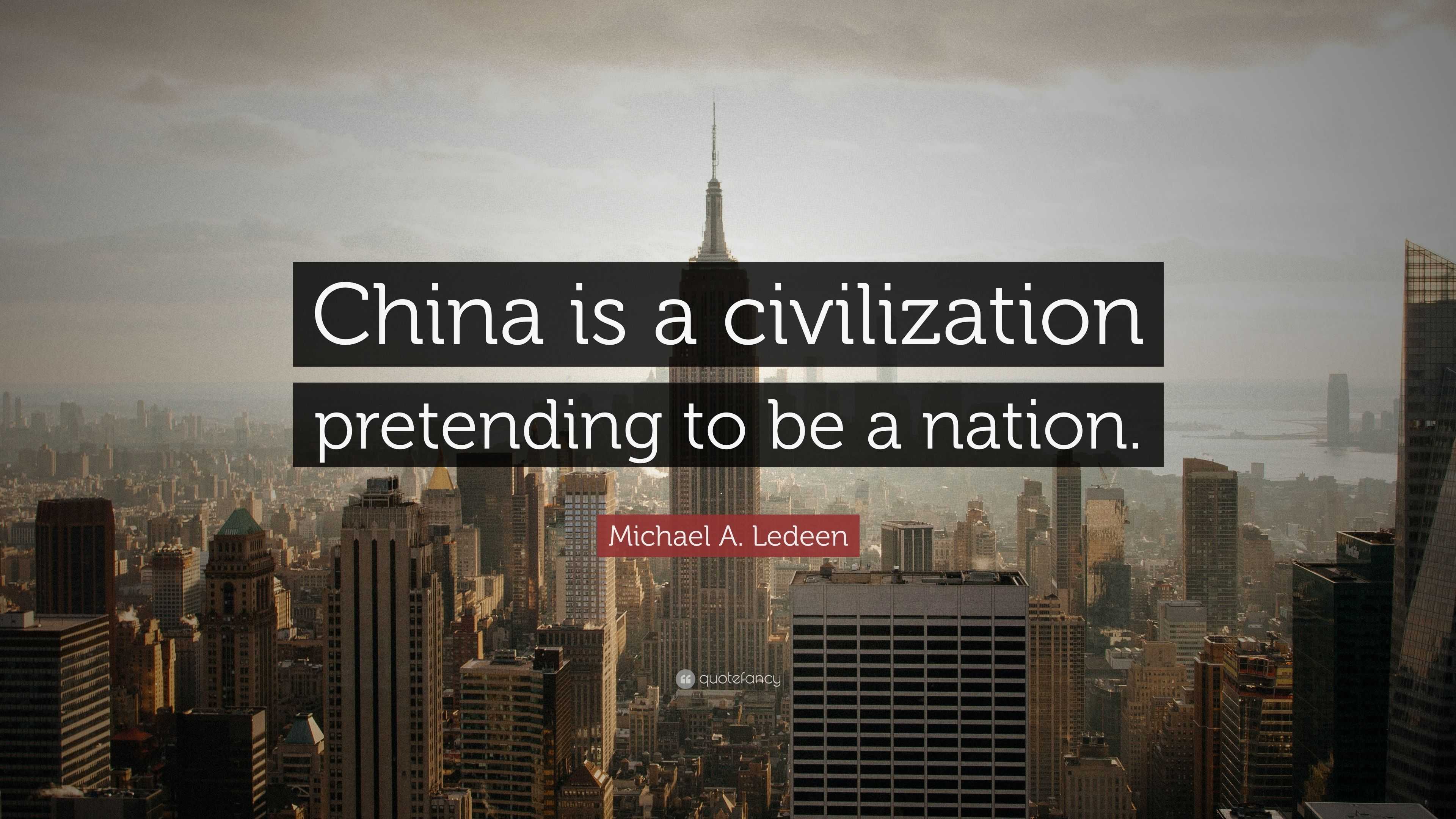 Michael Ledeen - China is a civilization pretending to be