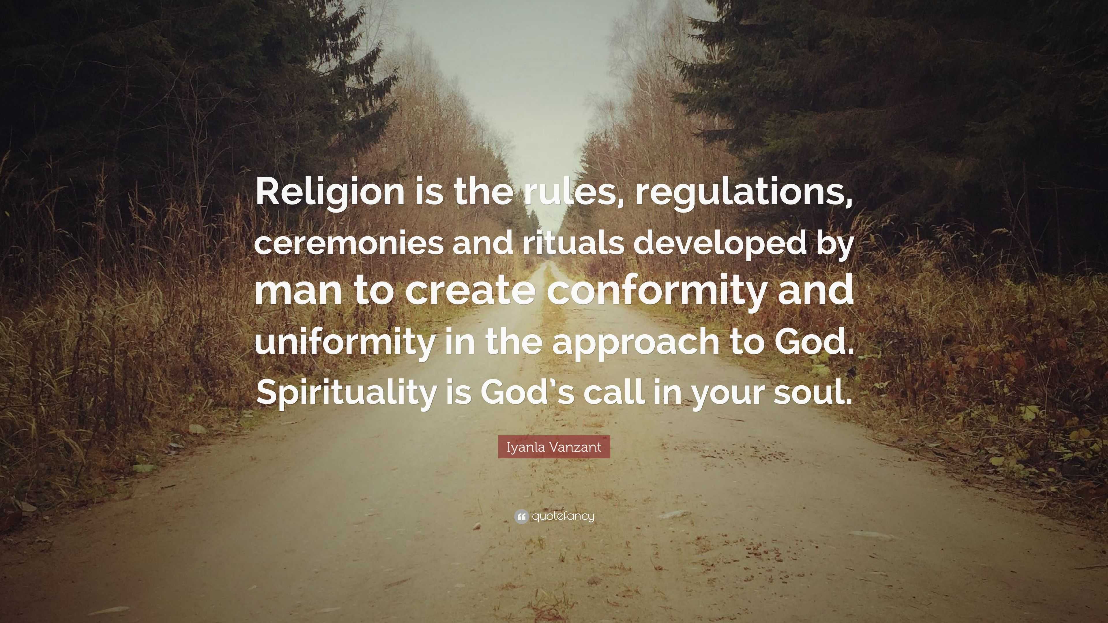 Iyanla Vanzant Quote: “Religion is the rules, regulations, ceremonies ...