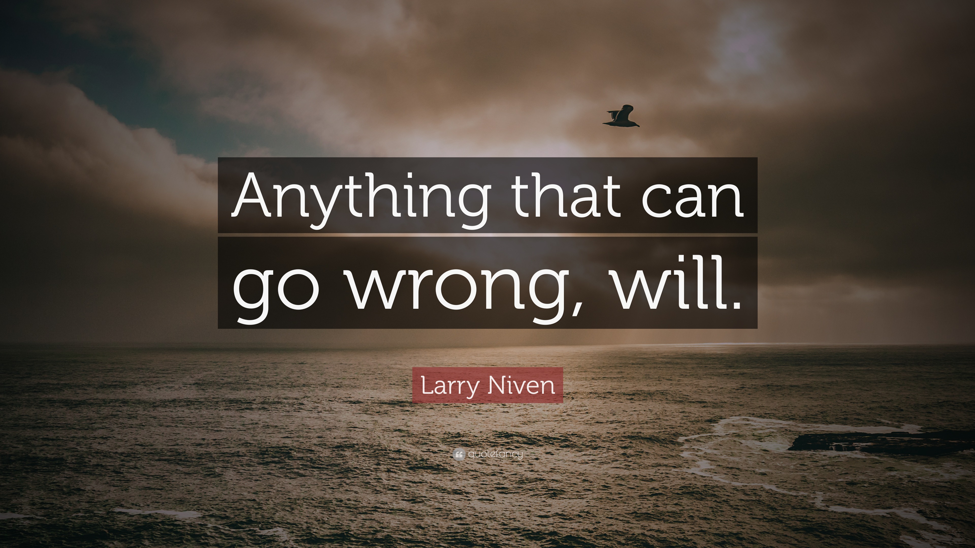 larry-niven-quote-anything-that-can-go-wrong-will