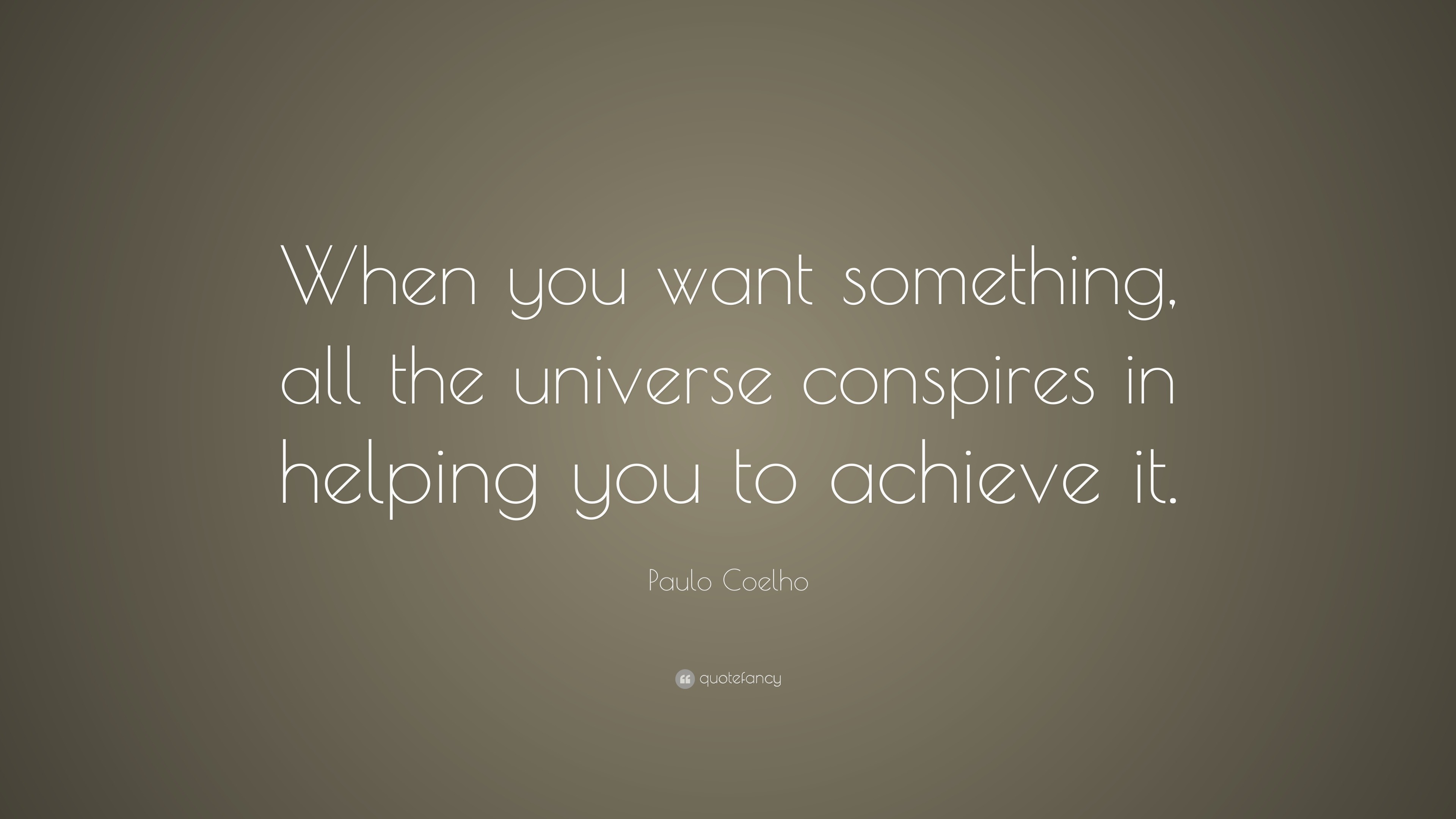 the universe will conspire to help you