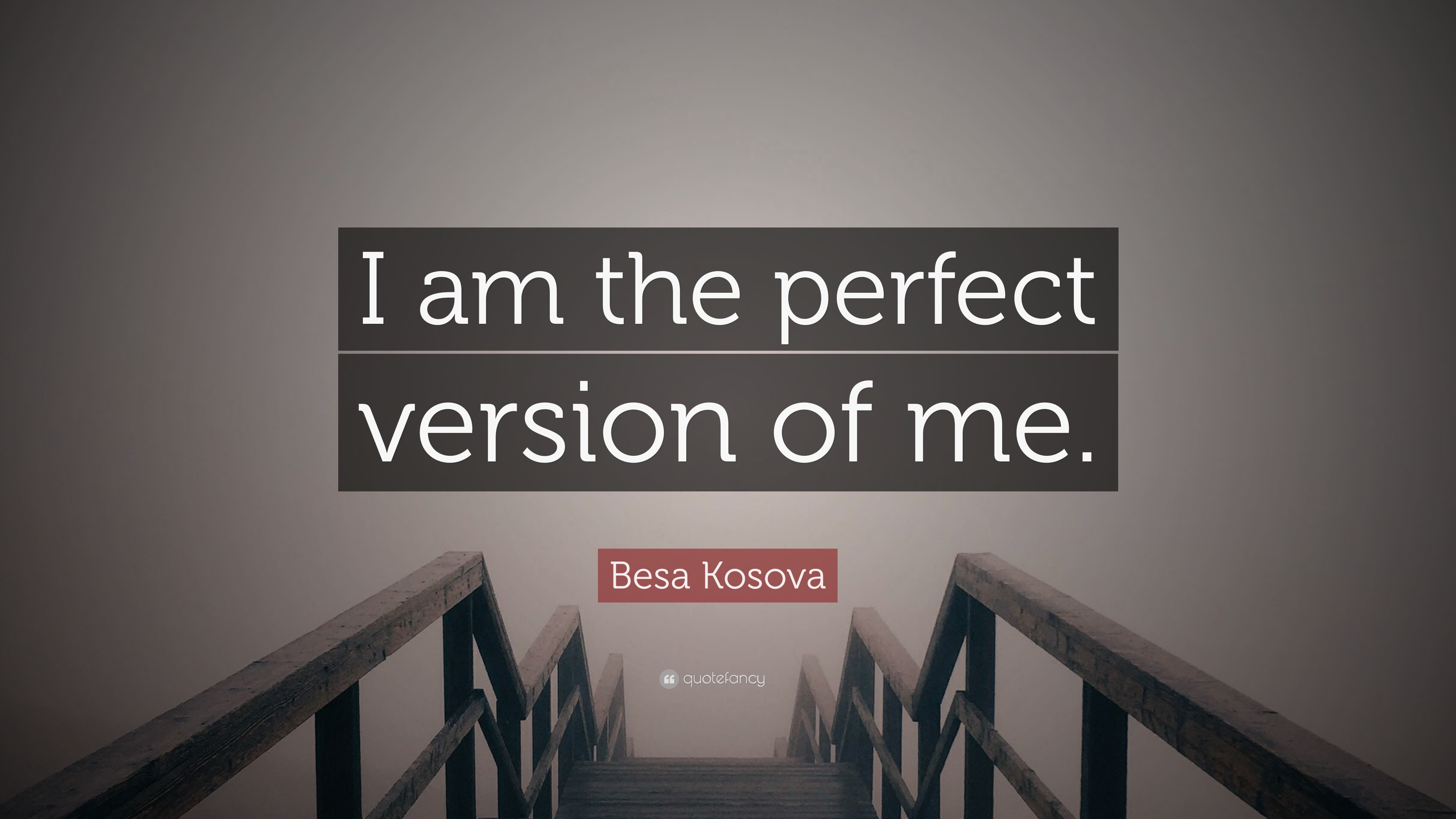 besa-kosova-quote-i-am-the-perfect-version-of-me