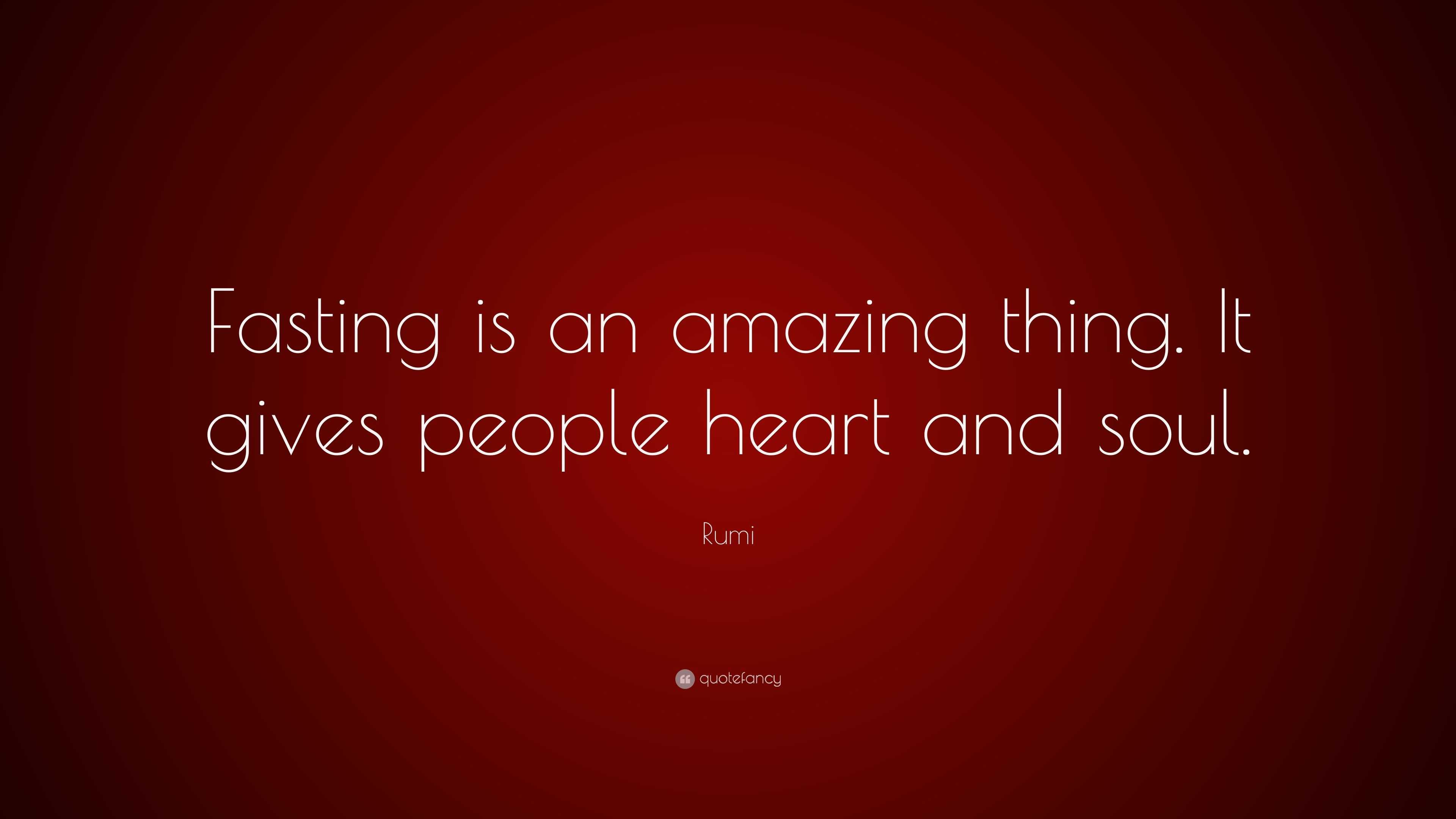 Rumi Quote “fasting Is An Amazing Thing It Gives People Heart And Soul ”