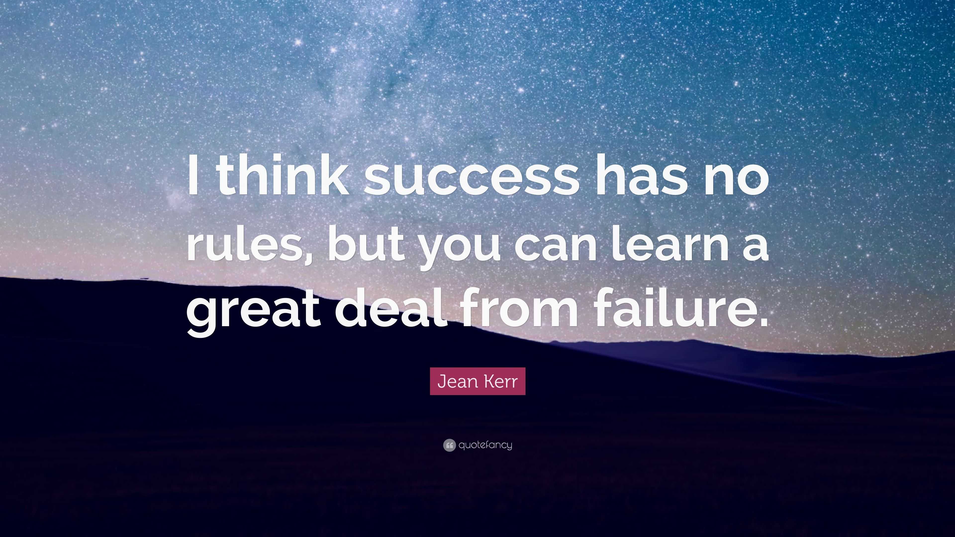 Jean Kerr Quote: “I think success has no rules, but you can learn a ...