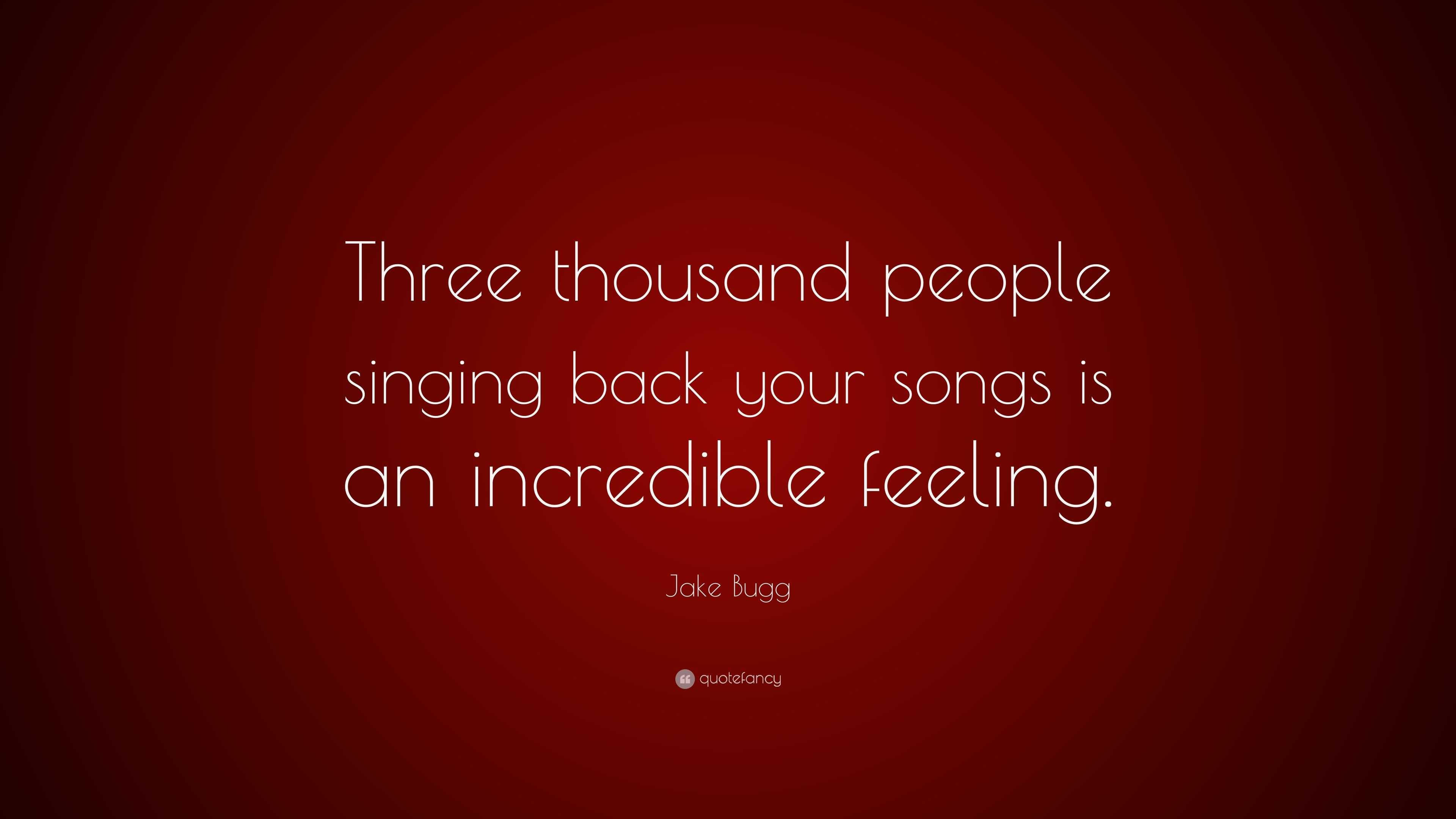 Jake Bugg Quote: “three Thousand People Singing Back Your Songs Is An 