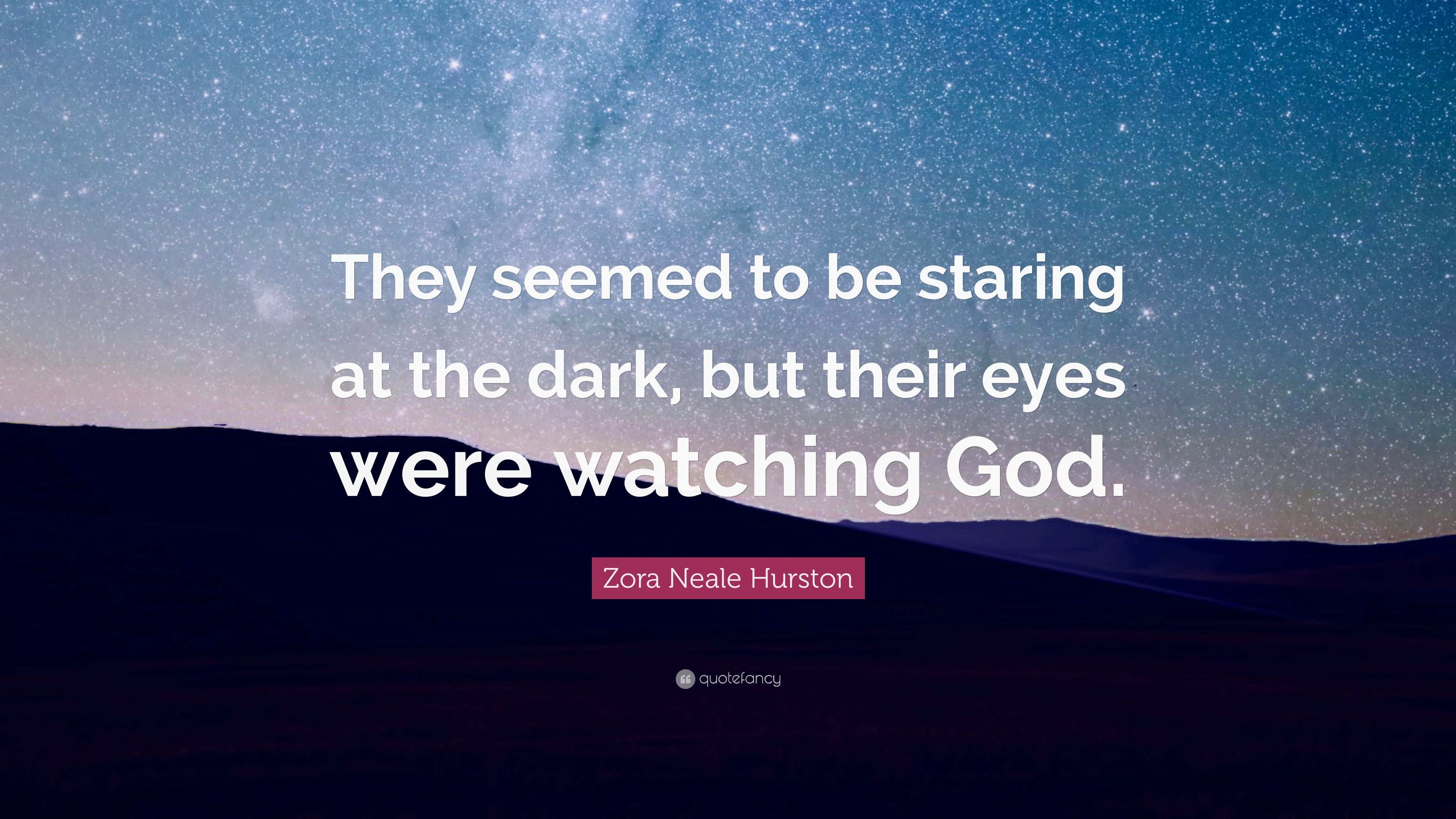 Zora Neale Hurston Quote: "They seemed to be staring at ...